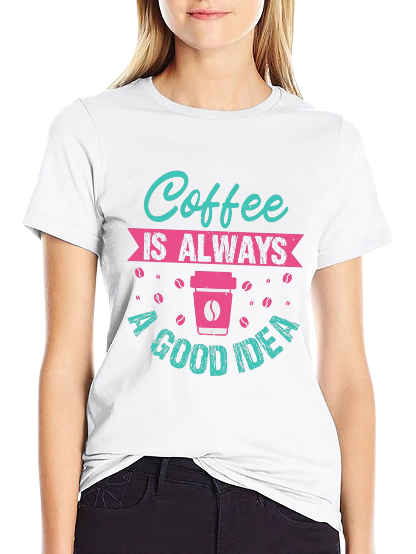 Coffee is Always a Good Idea T-Shirt