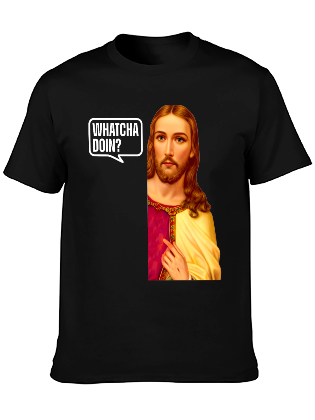 Whatcha Doin? Jesus T-Shirt