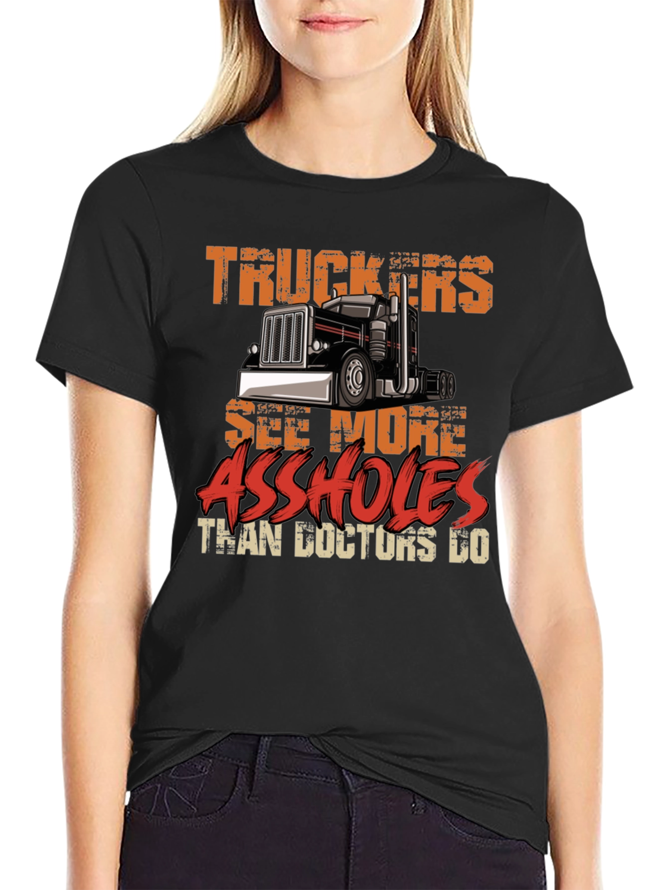 Truckers See More Funny Sarcastic T-Shirt