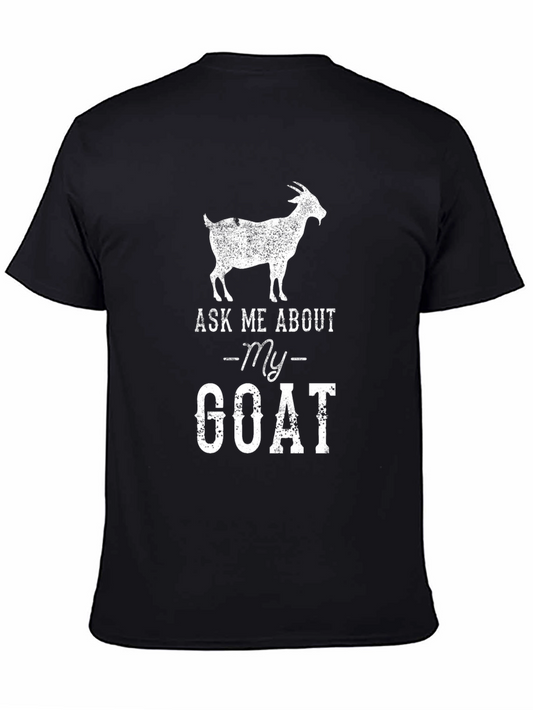 Ask Me About My Goat T-Shirt - Quirky Graphic Tee