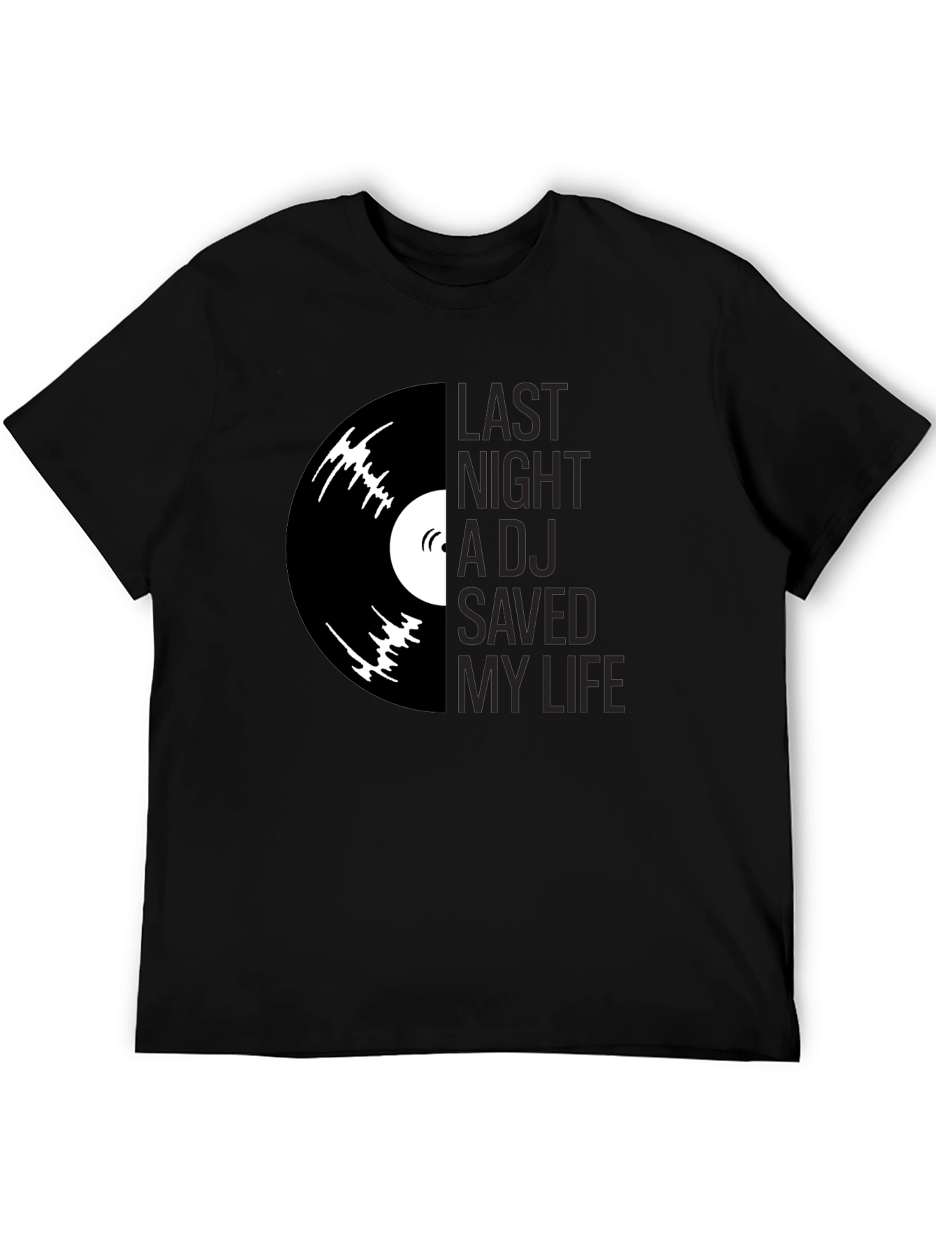 Last Night a DJ Saved My Life Graphic T-Shirt