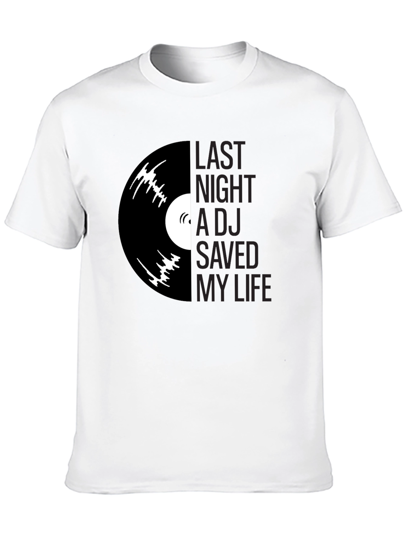Last Night a DJ Saved My Life Graphic T-Shirt