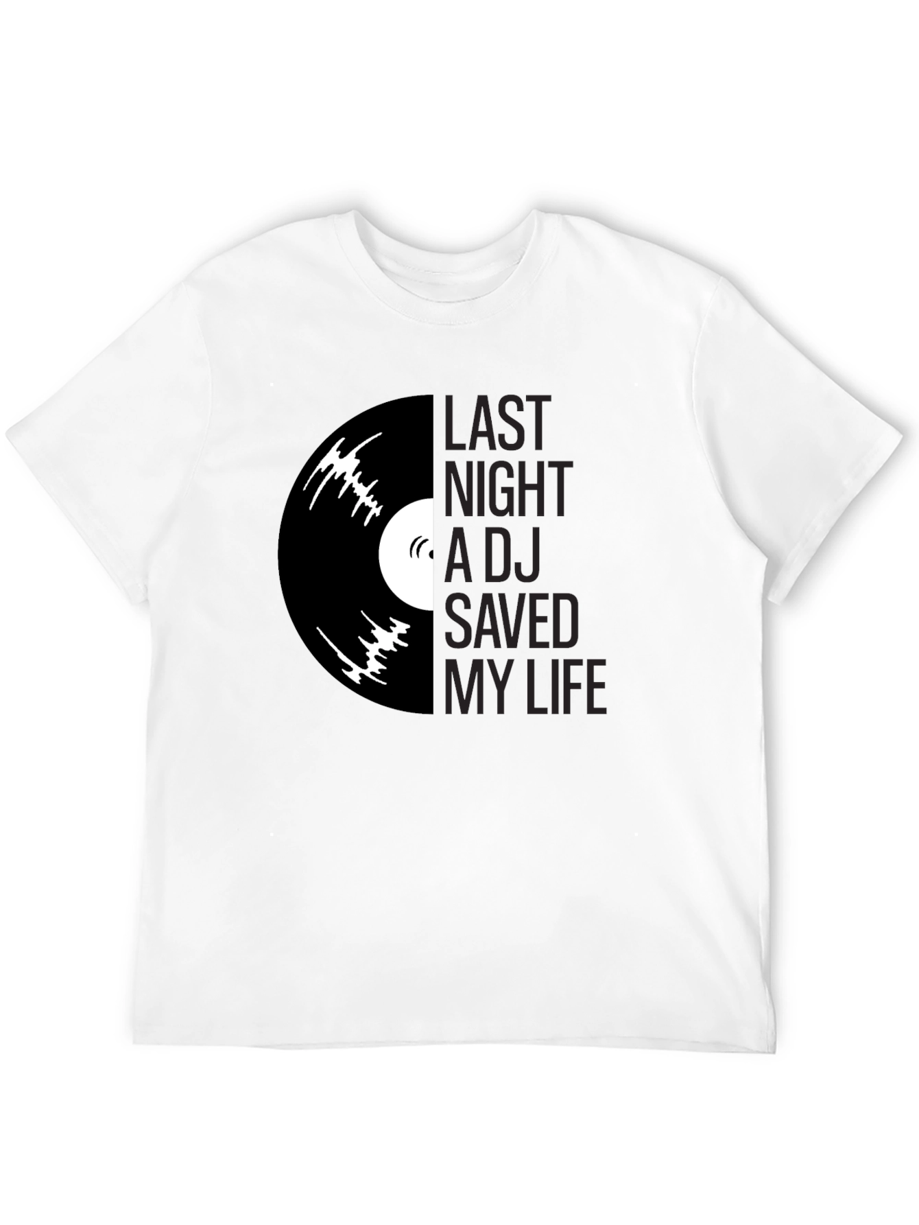 Last Night a DJ Saved My Life Graphic T-Shirt