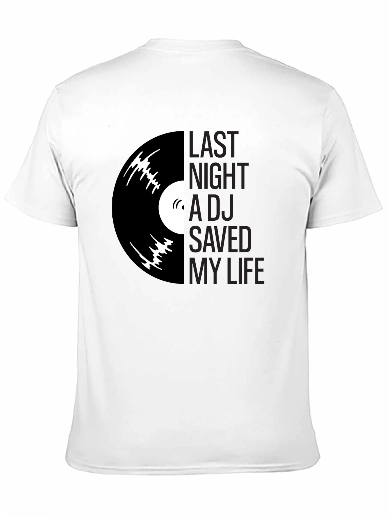 Last Night a DJ Saved My Life Graphic T-Shirt