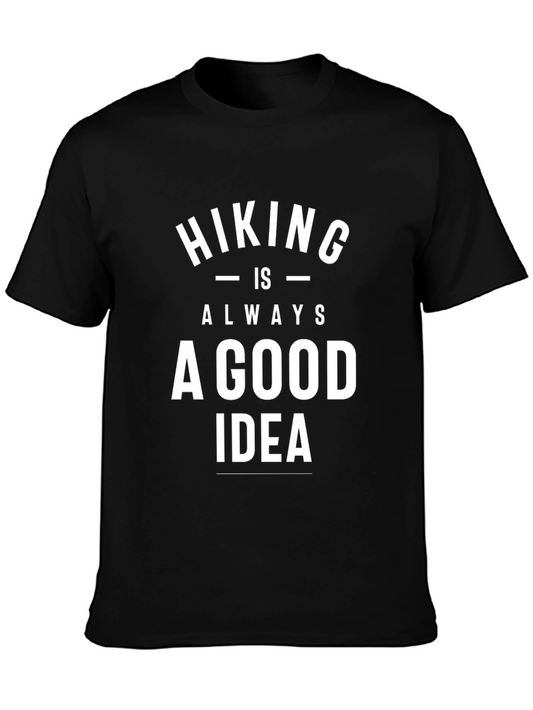 Hiking is Always a Good Idea T-Shirt