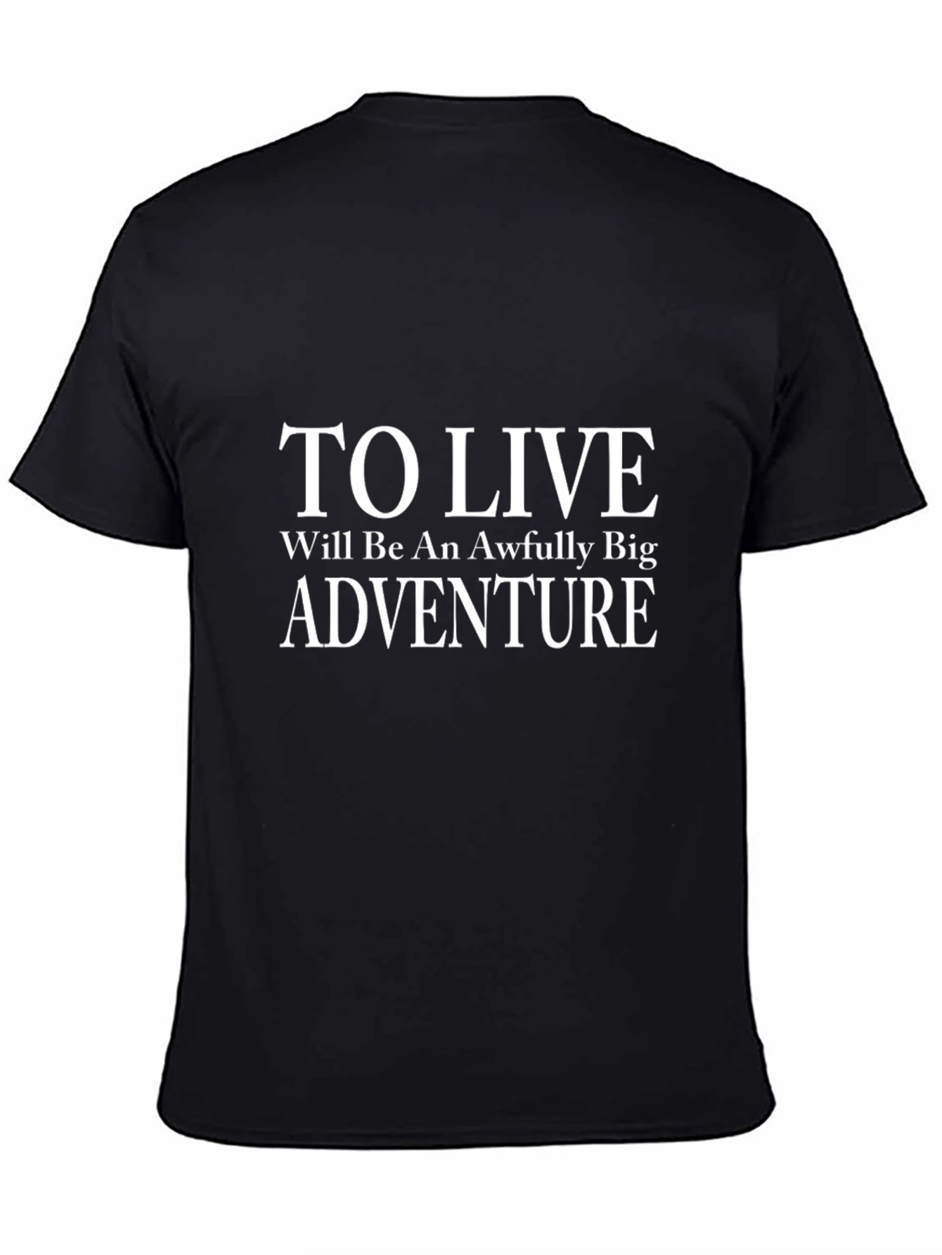 To Live Is An Awfully Big Adventure Graphic Tee