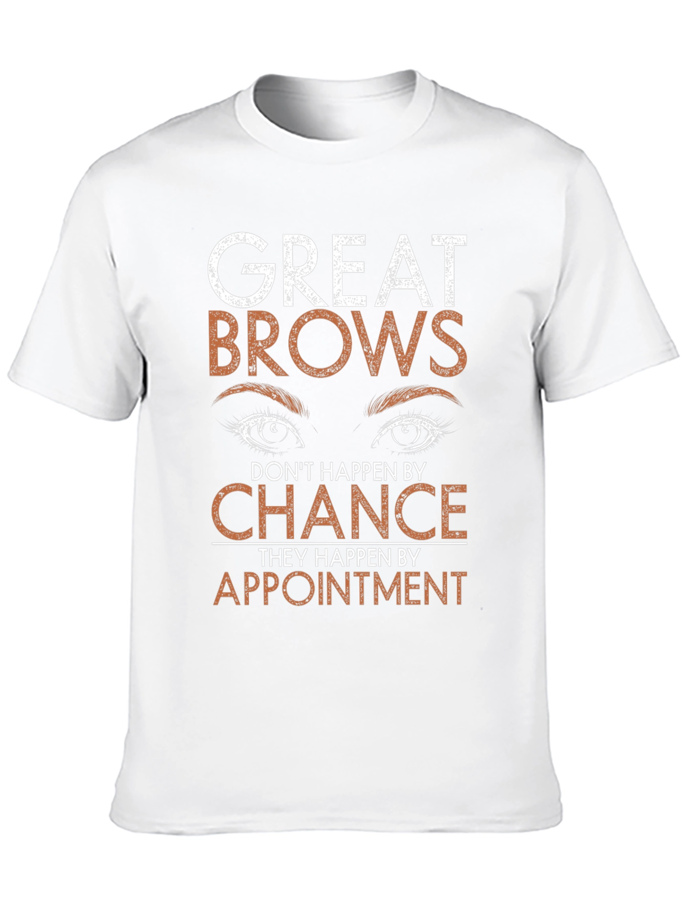 Great Brows Appointment T-Shirt