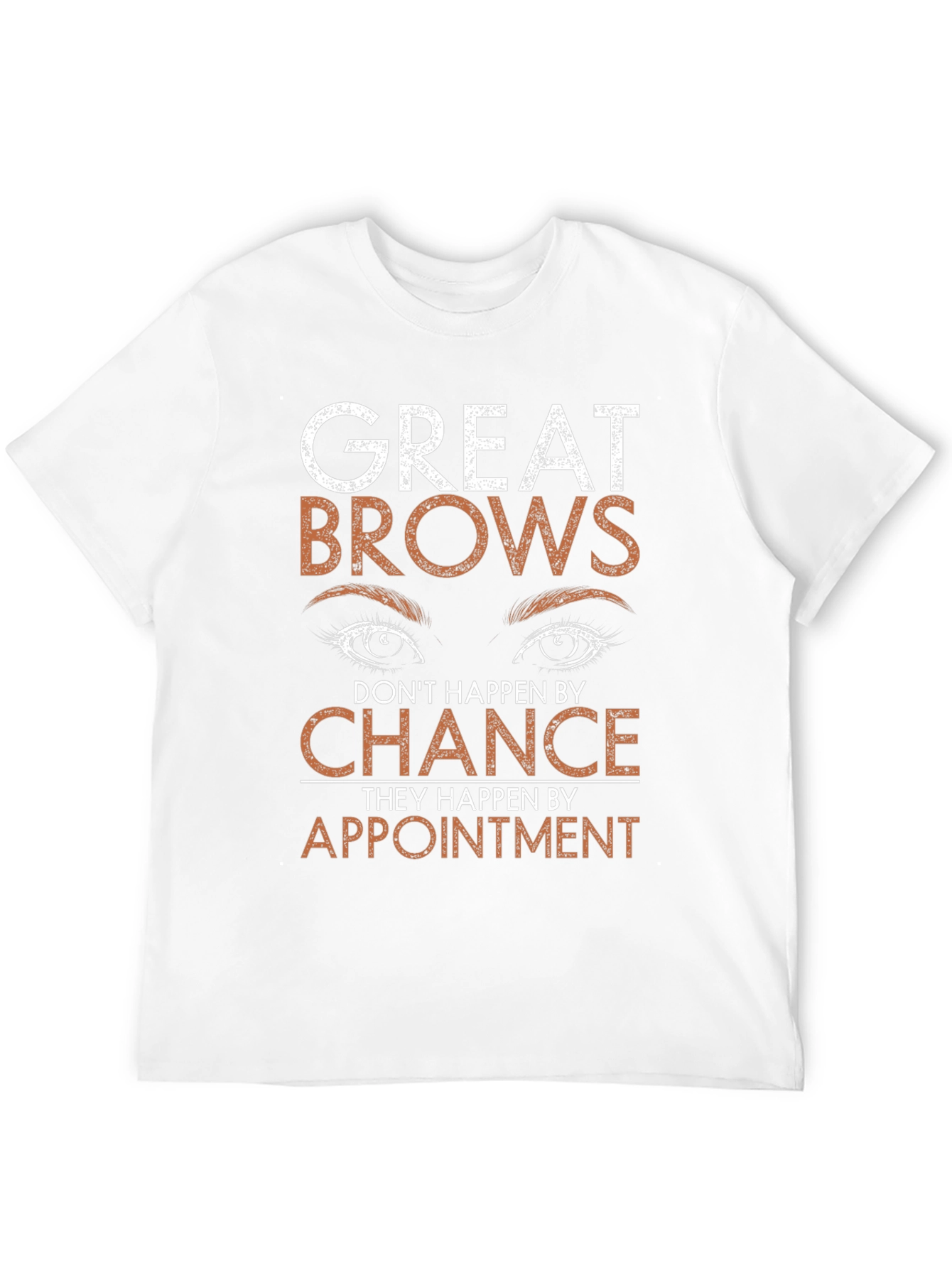 Great Brows Appointment T-Shirt