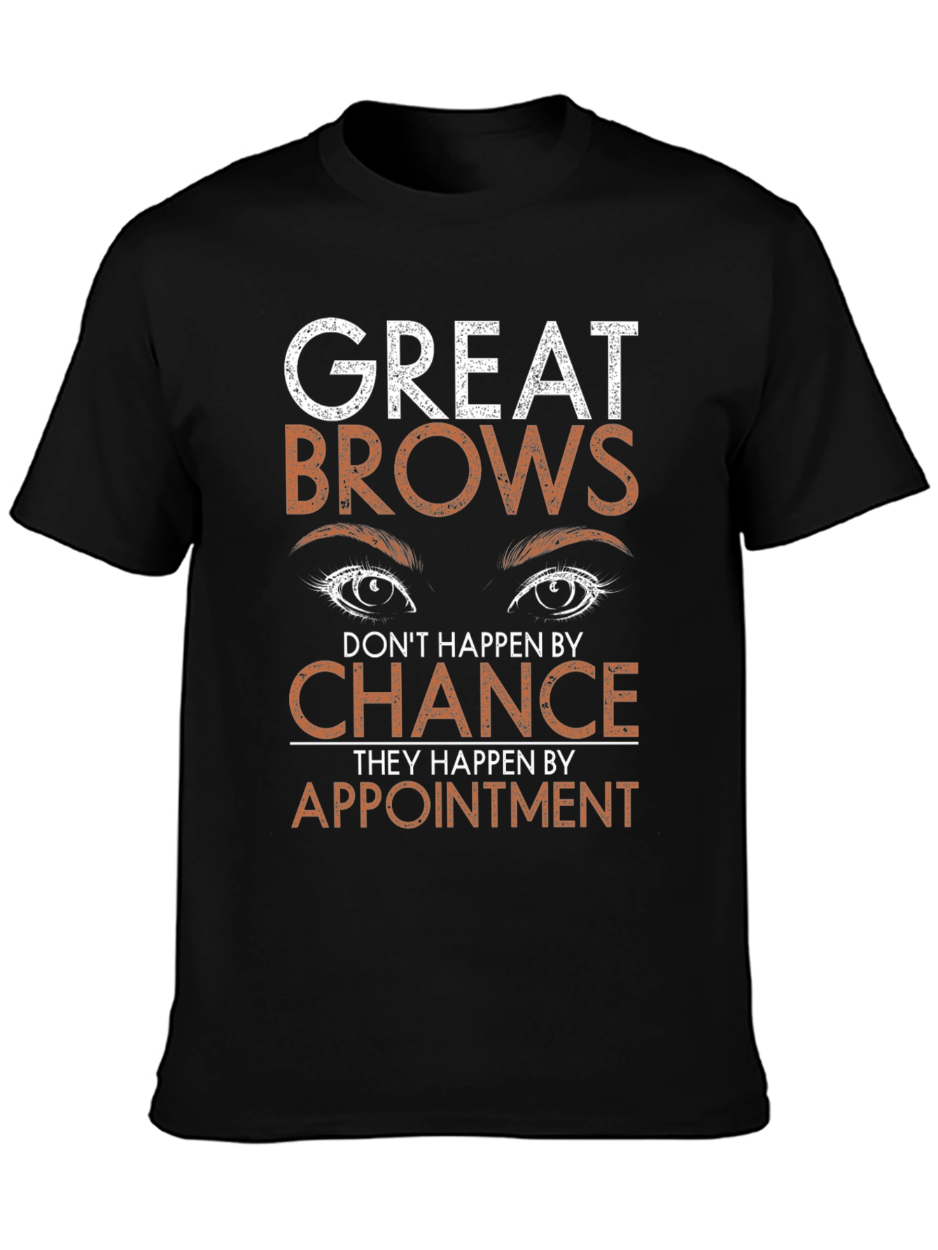 Great Brows Appointment T-Shirt