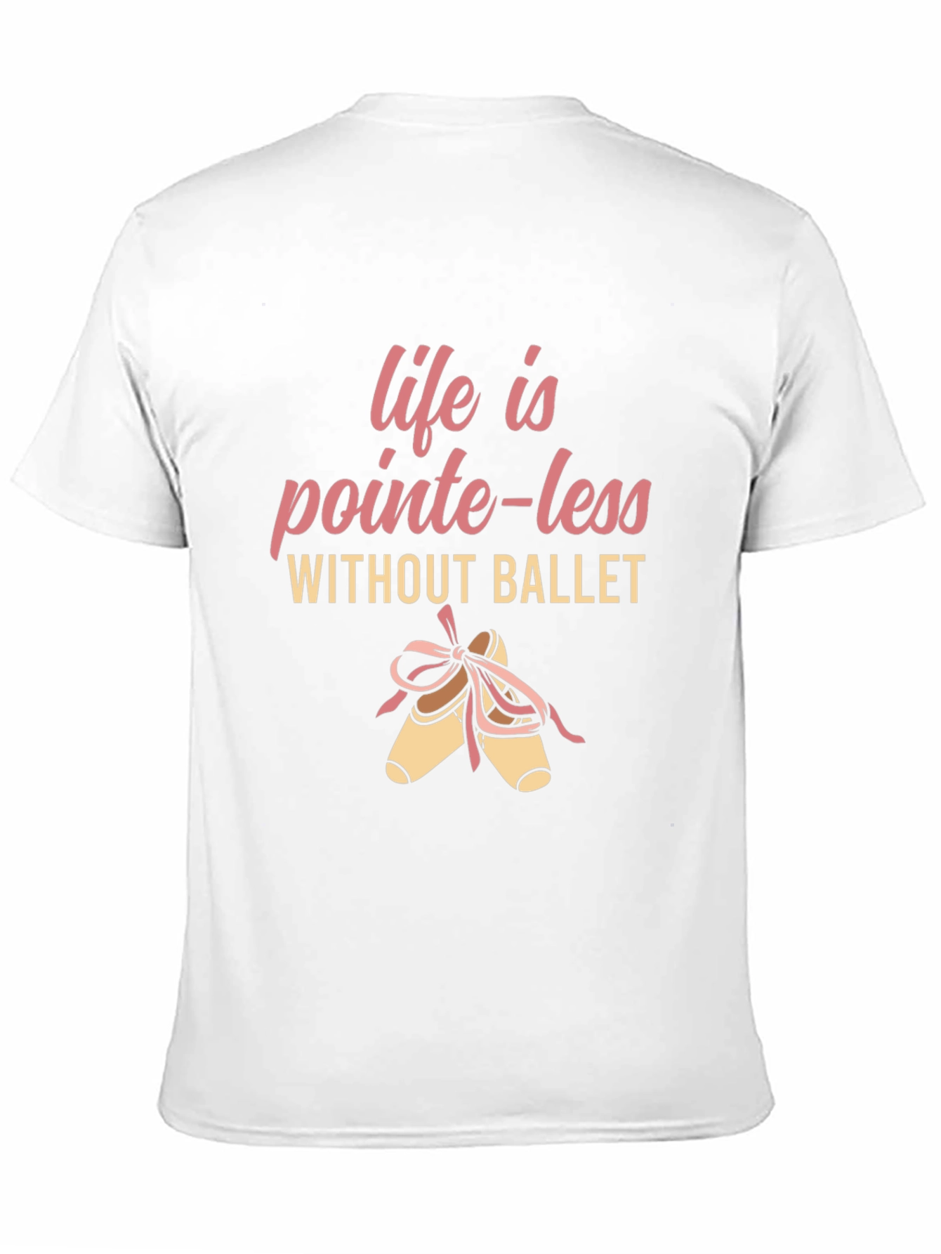 Ballet Pointe-less T-Shirt - Dance Lover Tee