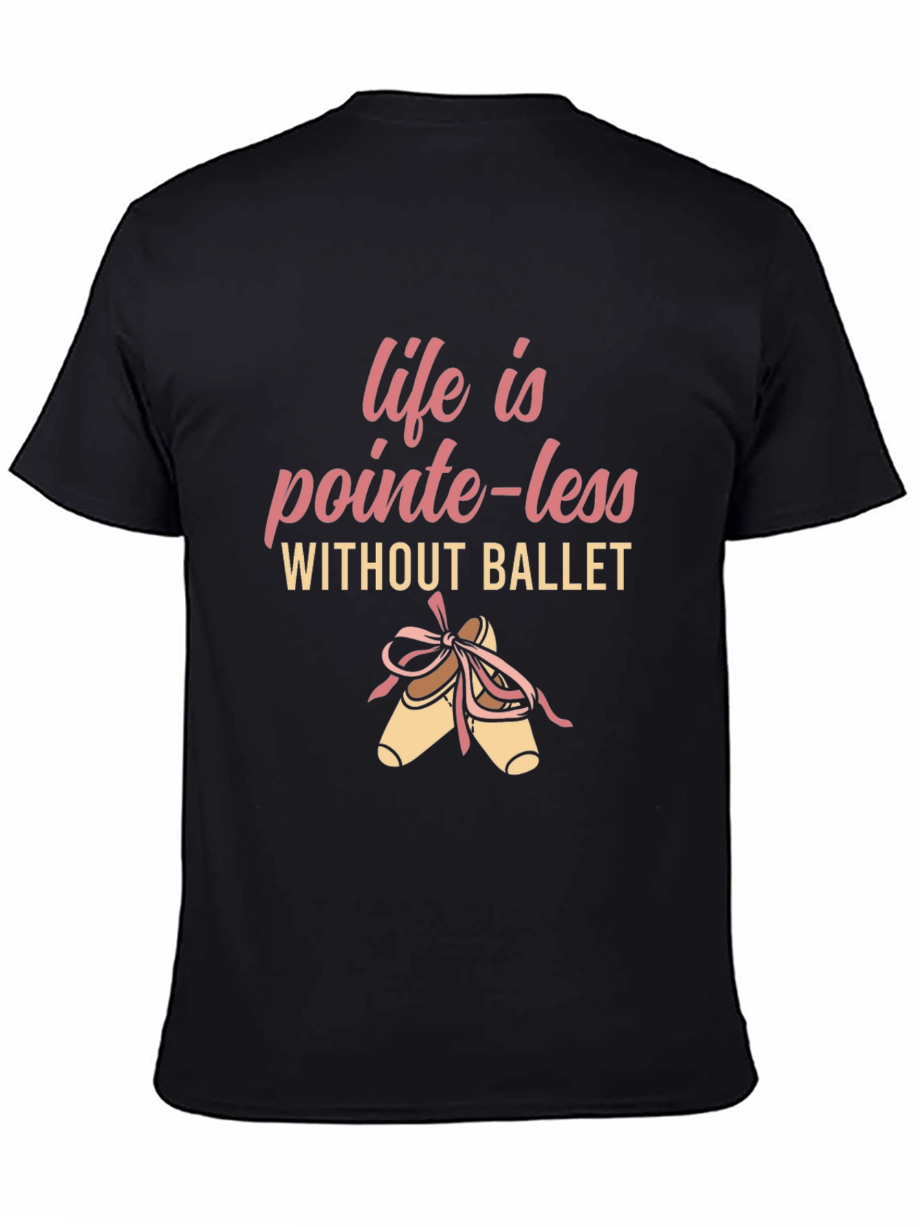 Ballet Pointe-less T-Shirt - Dance Lover Tee