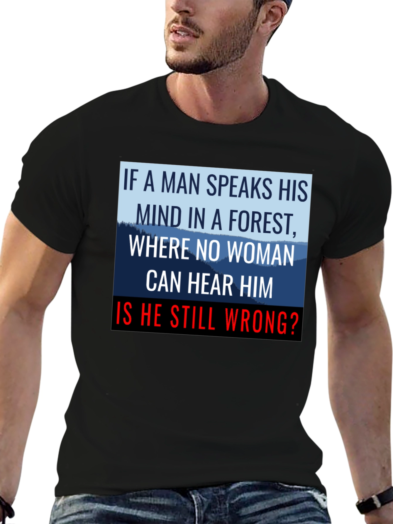 If a Man Speaks Graphic Tee