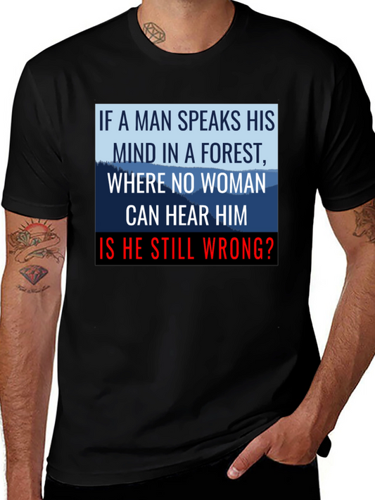 If a Man Speaks Graphic Tee