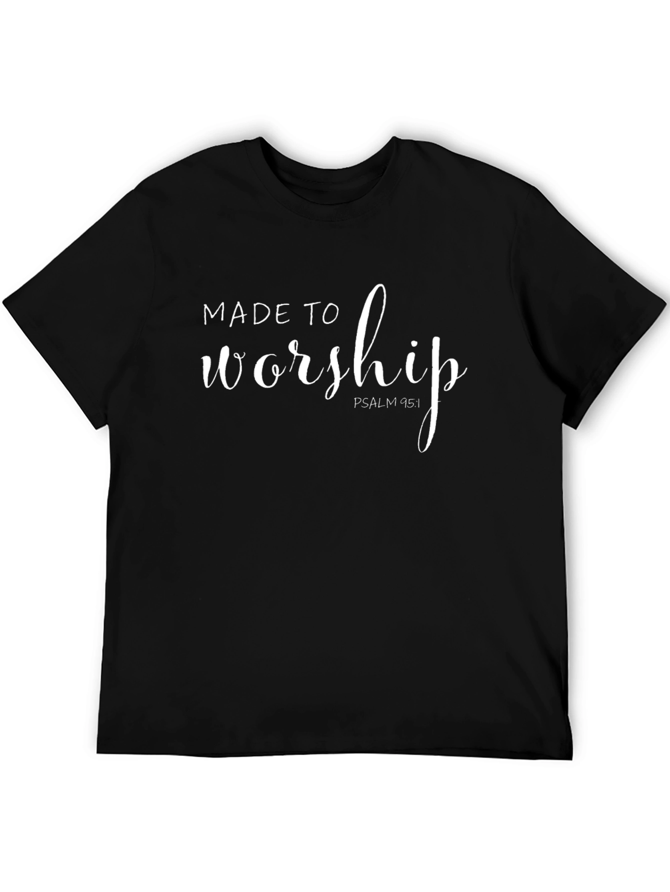 Made to Worship Black T-Shirt | Psalm 95:1