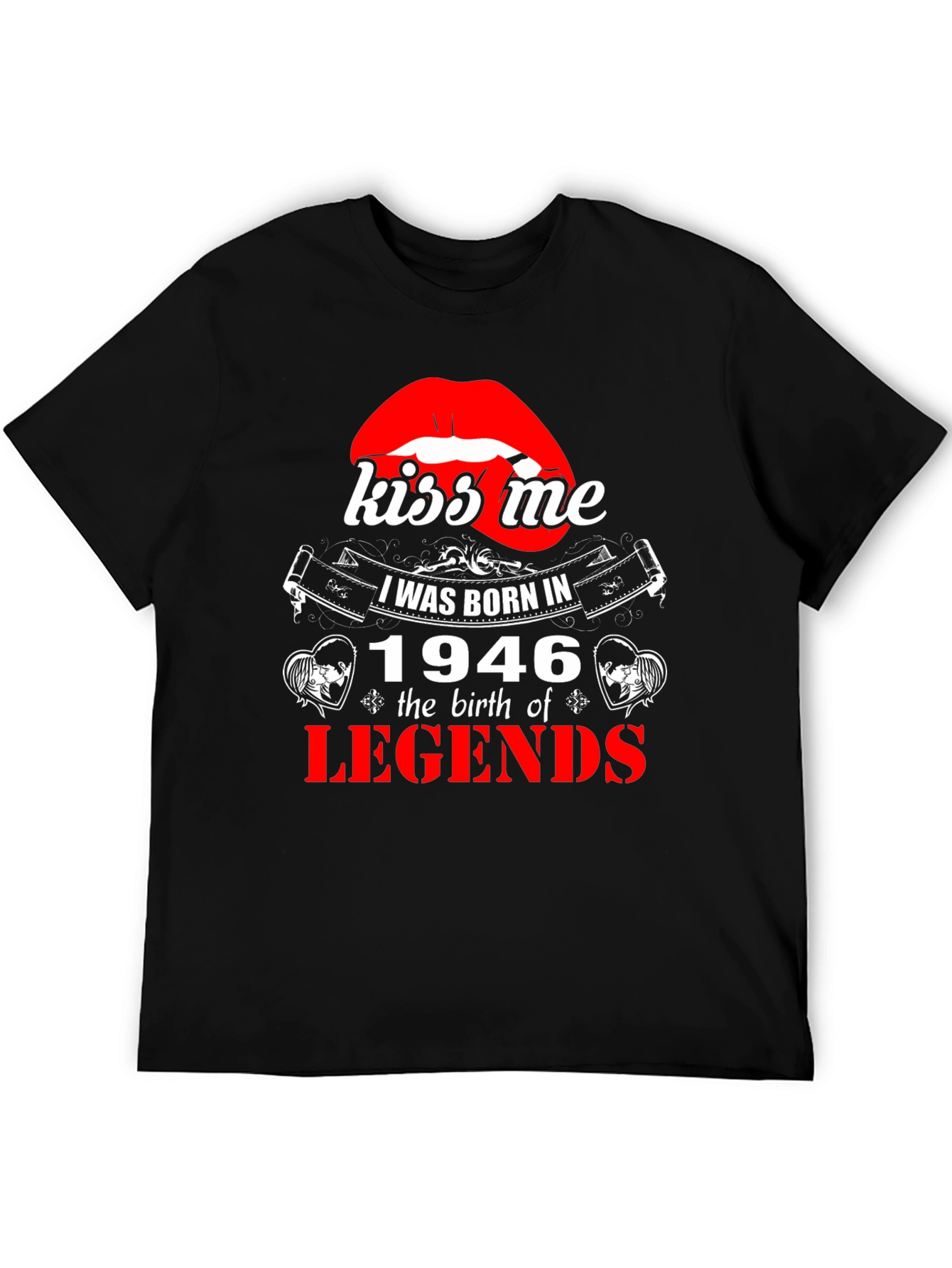 Kiss Me I Was Born In 1946 T-Shirt