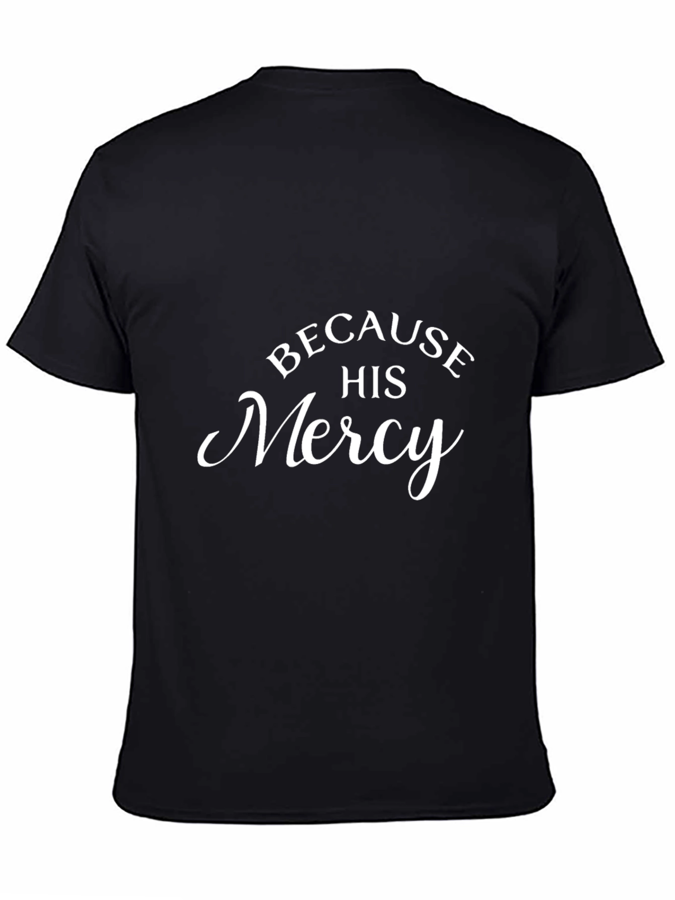 Because His Mercy Christian T-Shirt