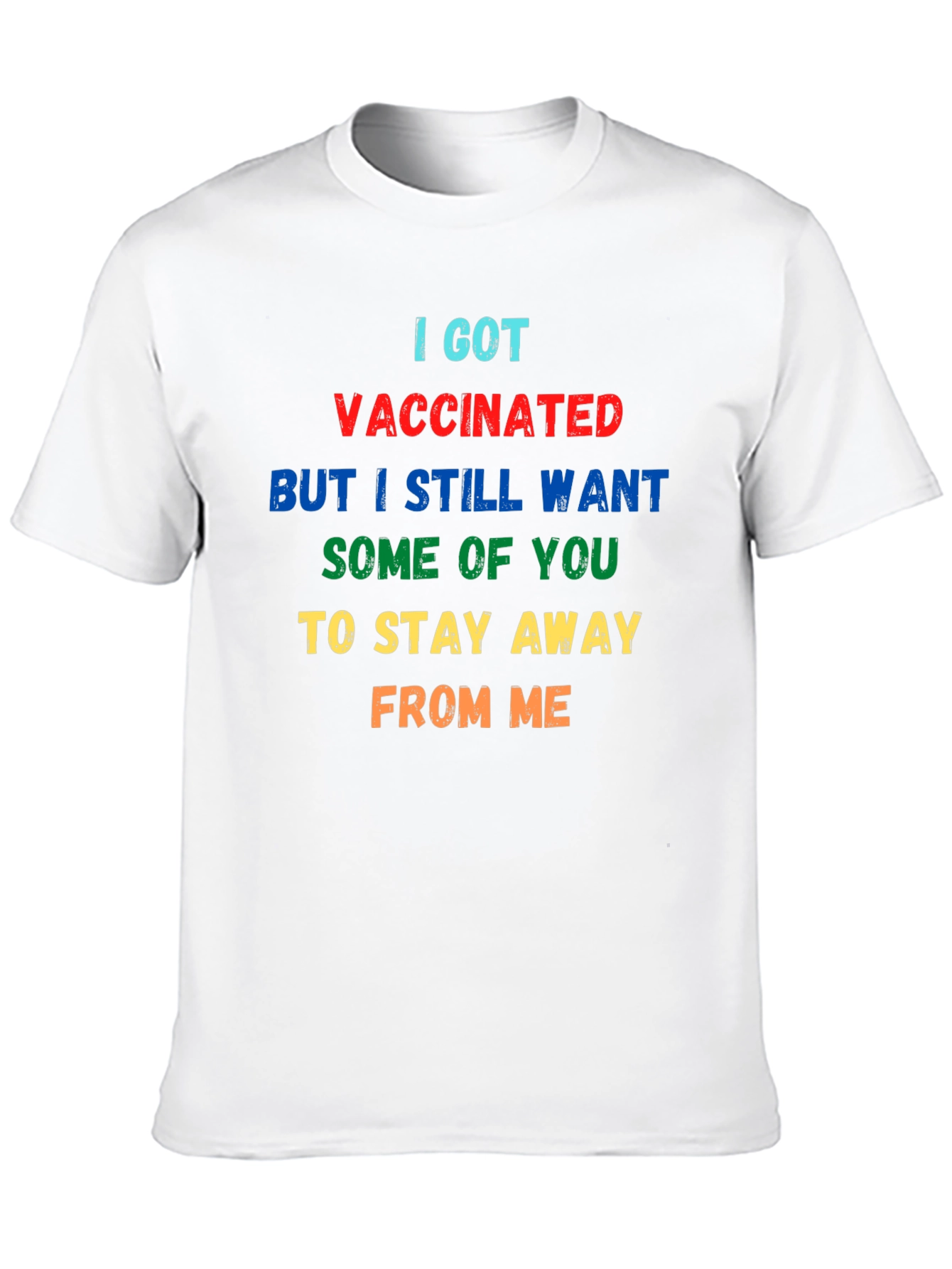 Funny Vaccinated T-Shirt: Stay Away From Me