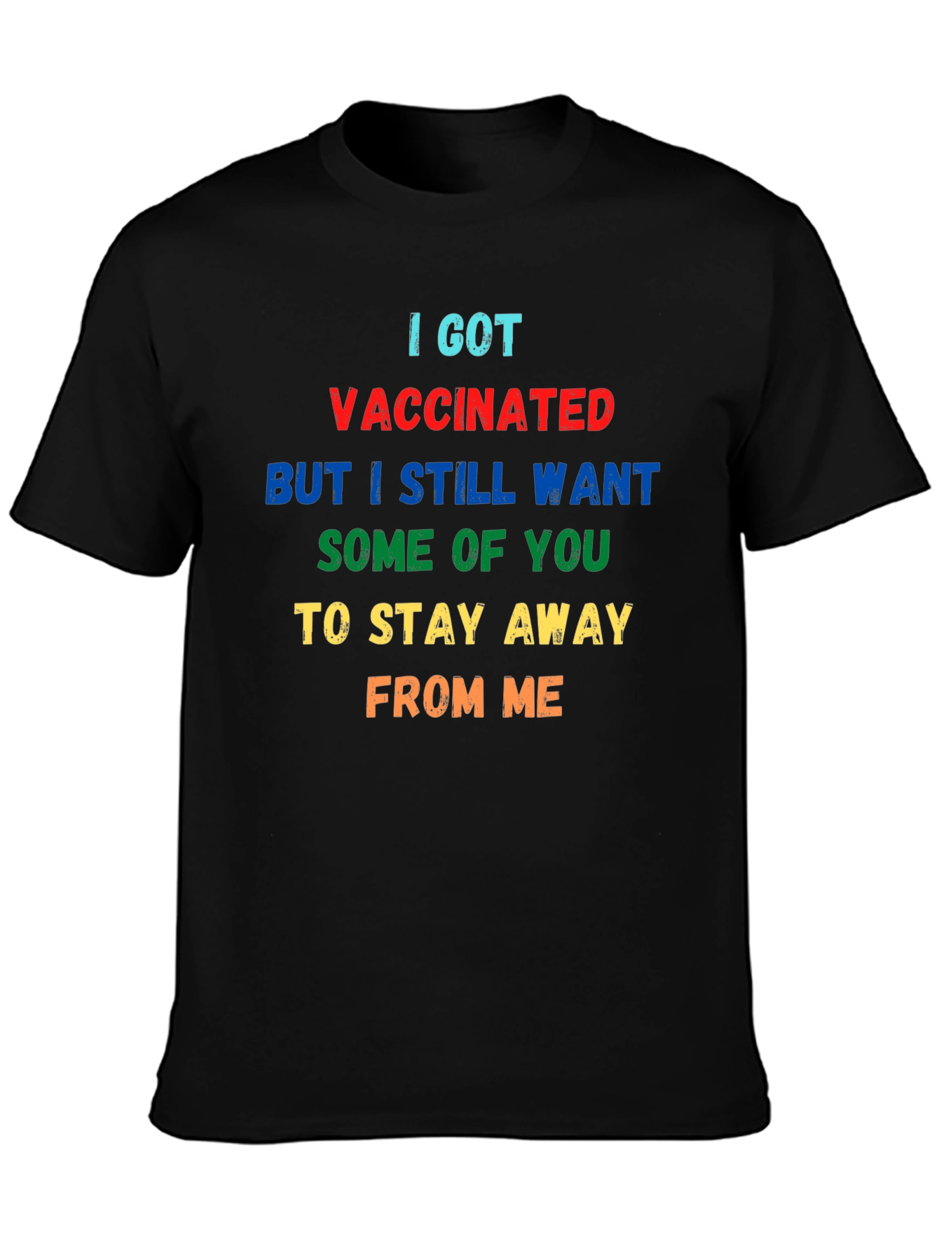 Funny Vaccinated T-Shirt: Stay Away From Me