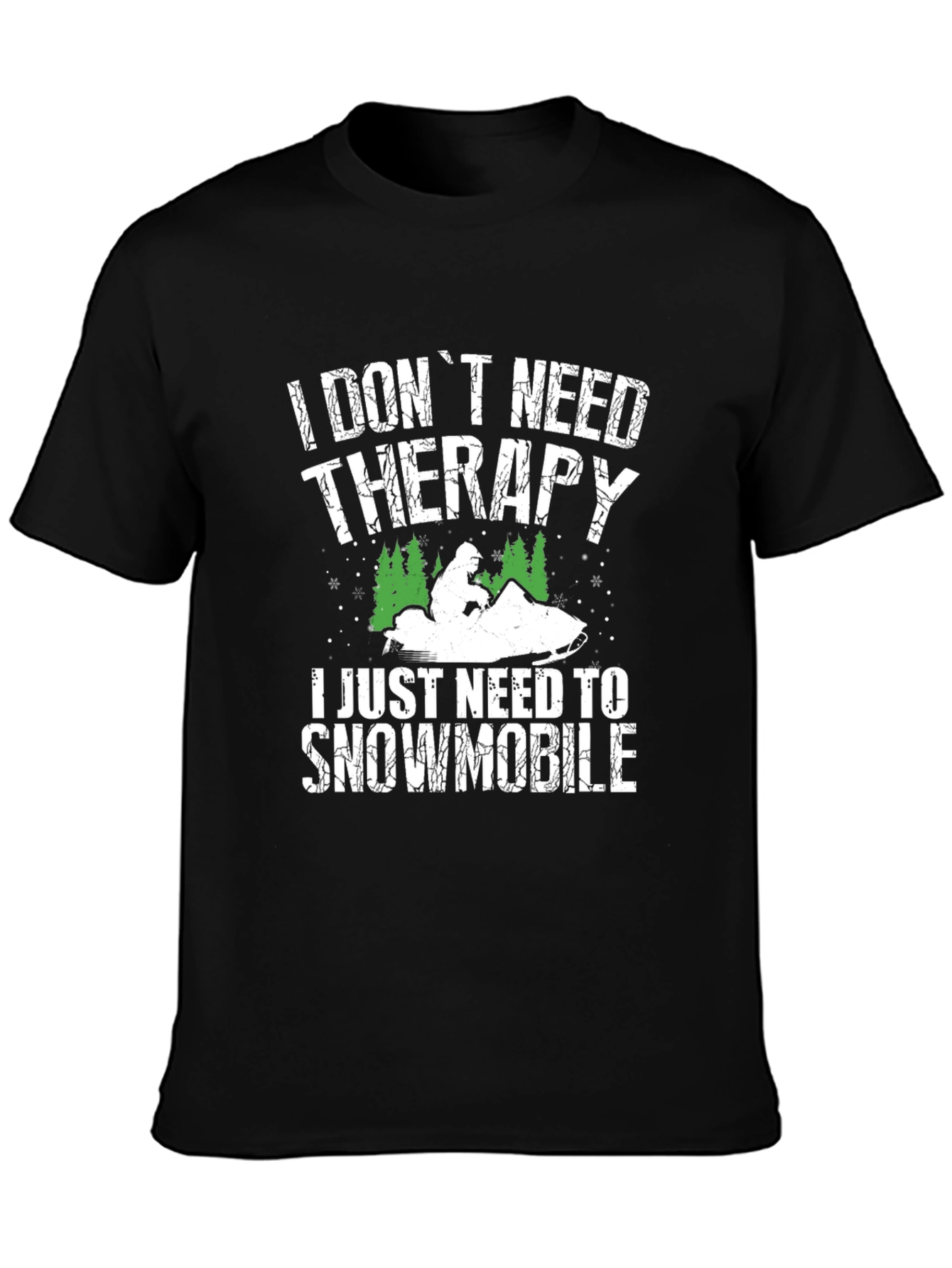 I Dont Need Therapy Snowmobile Graphic Tee