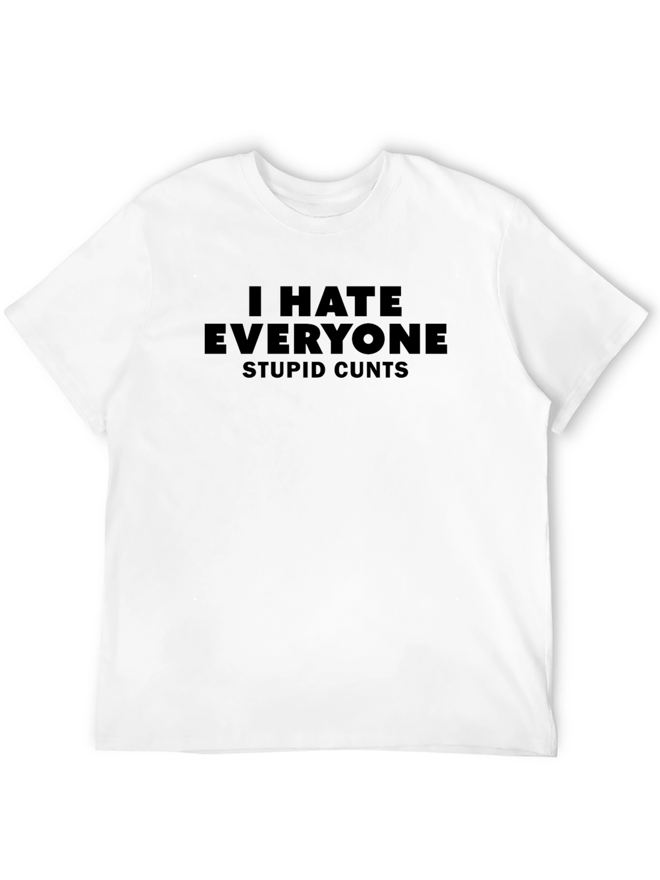 I Hate Everyone Offensive Graphic T-Shirt