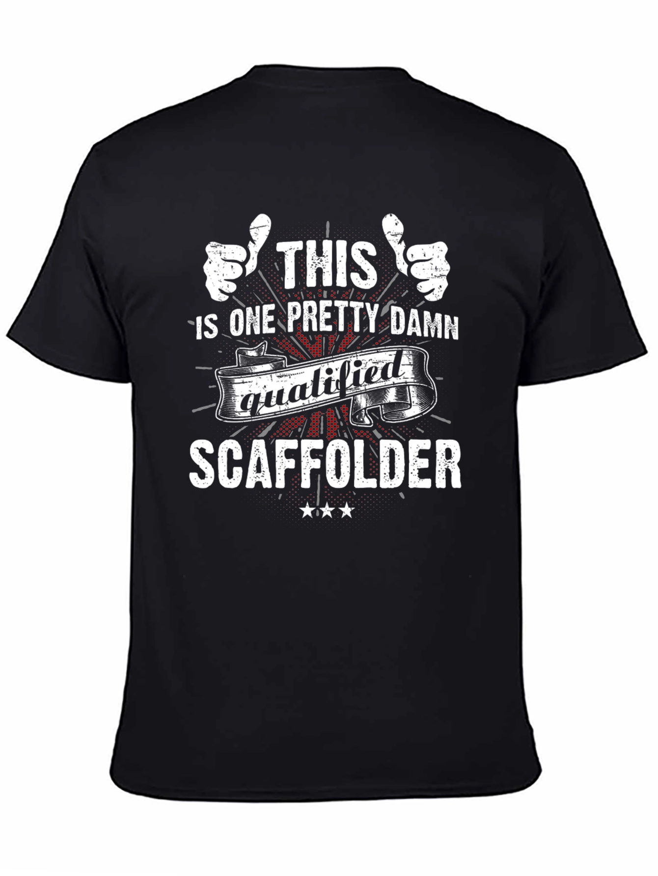 Qualified Scaffolder T-Shirt: One Pretty Damn Awesome!