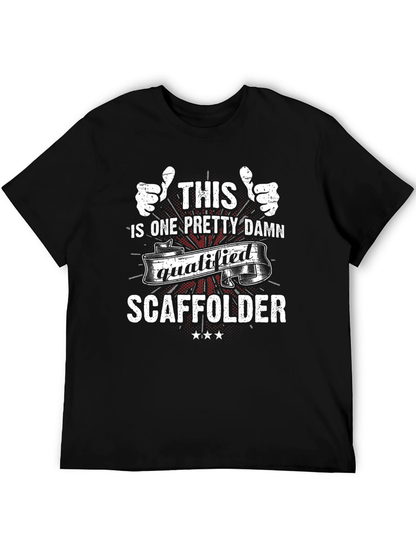 Qualified Scaffolder T-Shirt: One Pretty Damn Awesome!