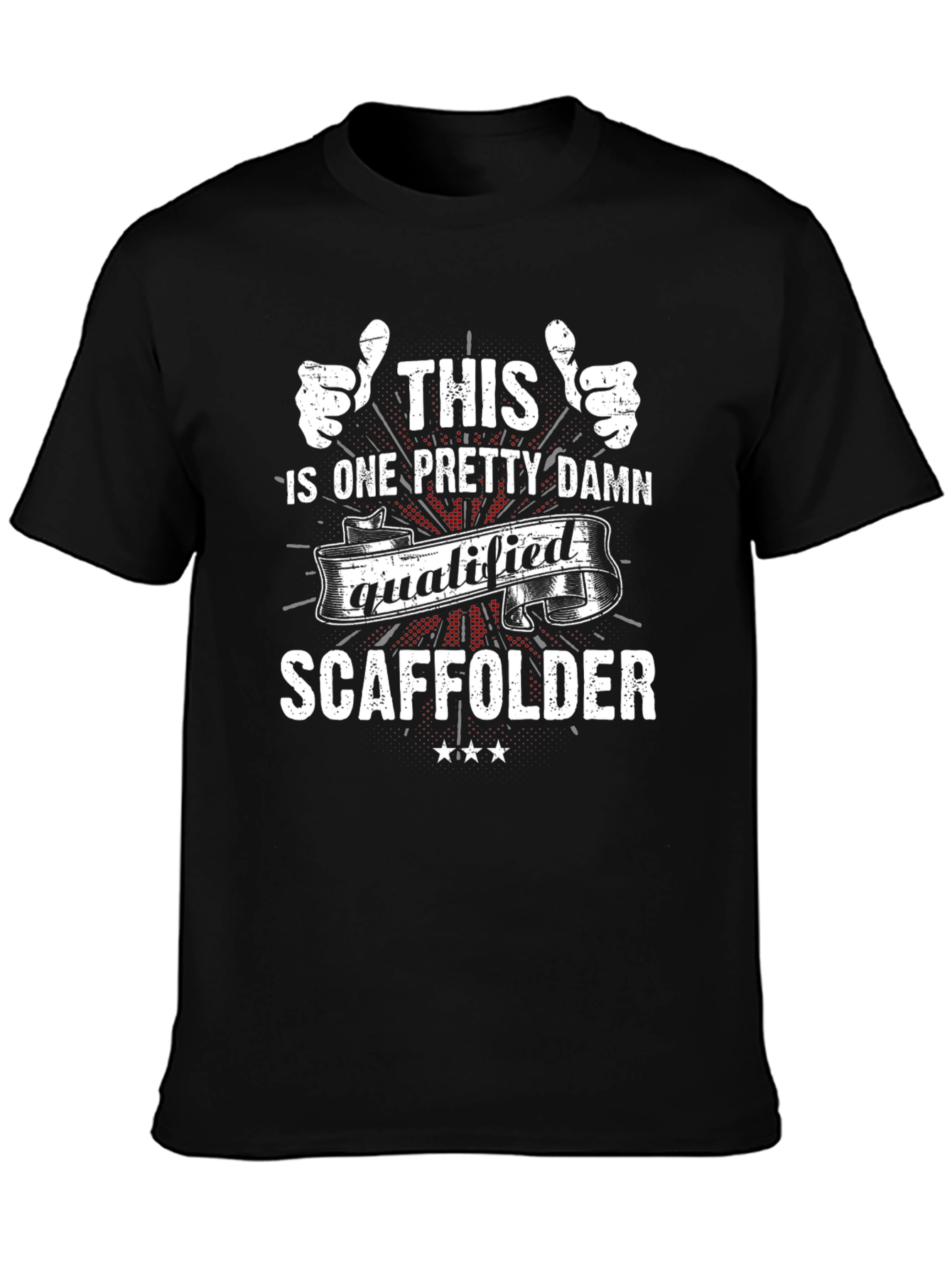 Qualified Scaffolder T-Shirt: One Pretty Damn Awesome!