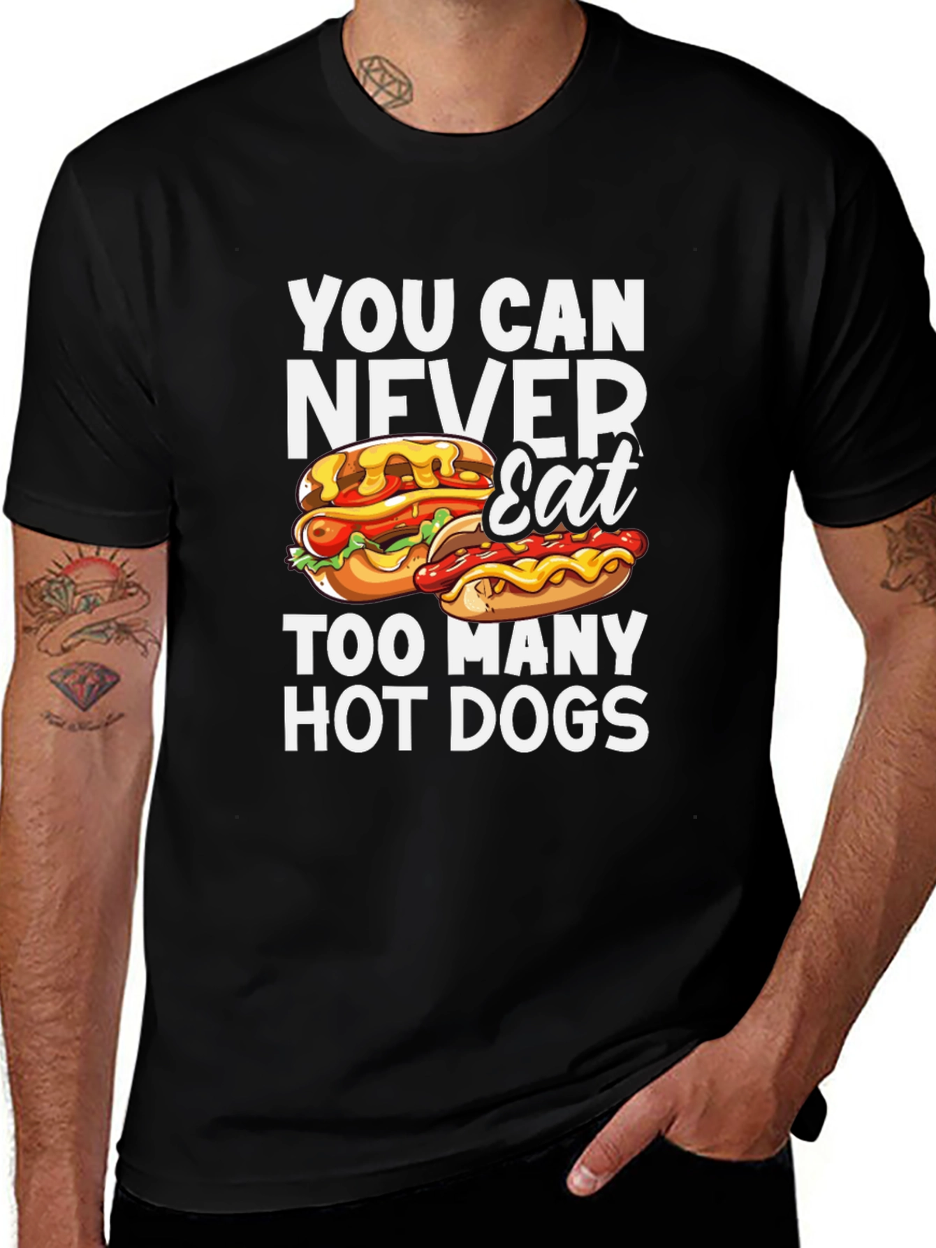 You Can Never Eat Too Many Hot Dogs T-Shirt