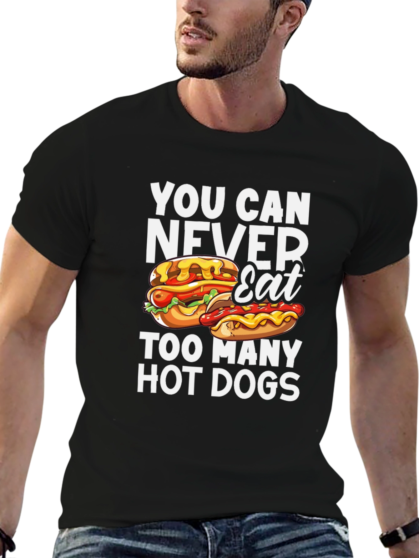 You Can Never Eat Too Many Hot Dogs T-Shirt