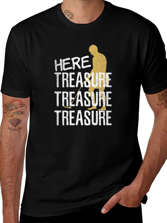 Here For The Treasure Metal Detecting T-Shirt