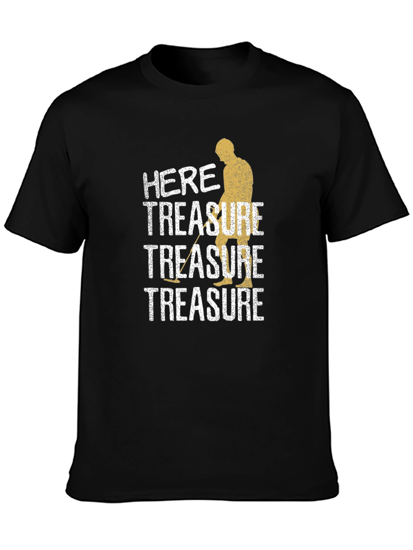 Here For The Treasure Metal Detecting T-Shirt