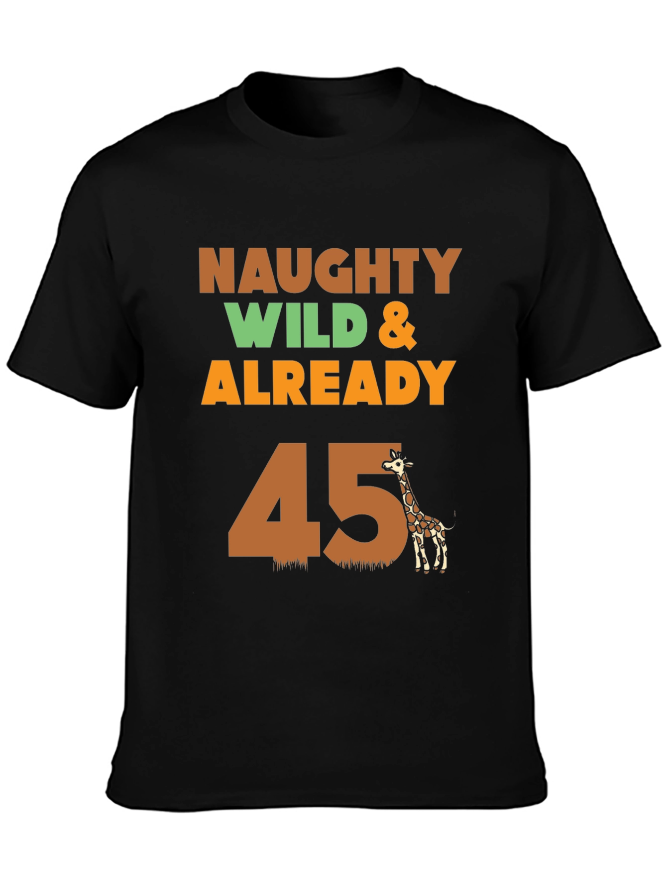 Naughty Wild & Already 45 Giraffe T-Shirt