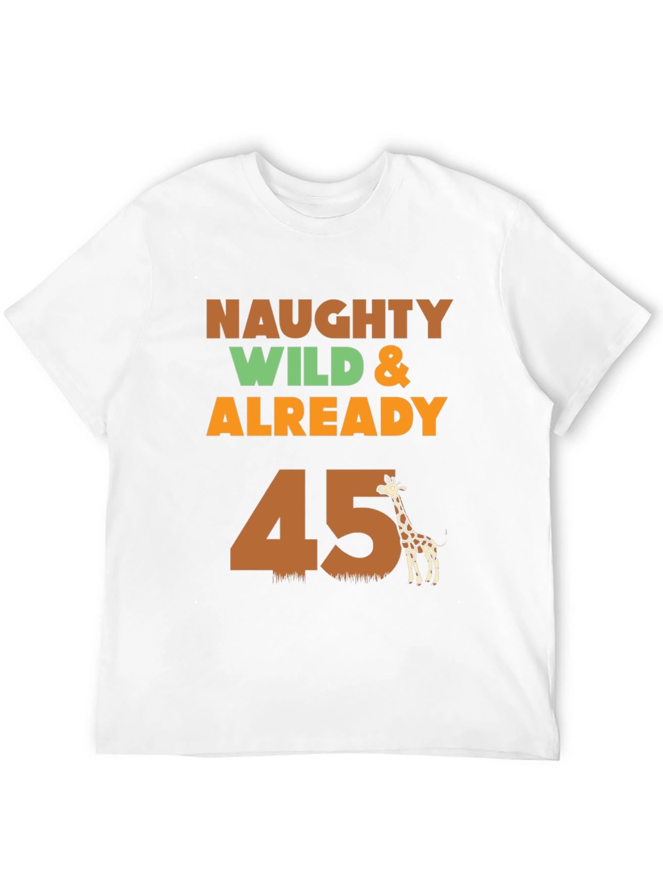 Naughty Wild & Already 45 Giraffe T-Shirt