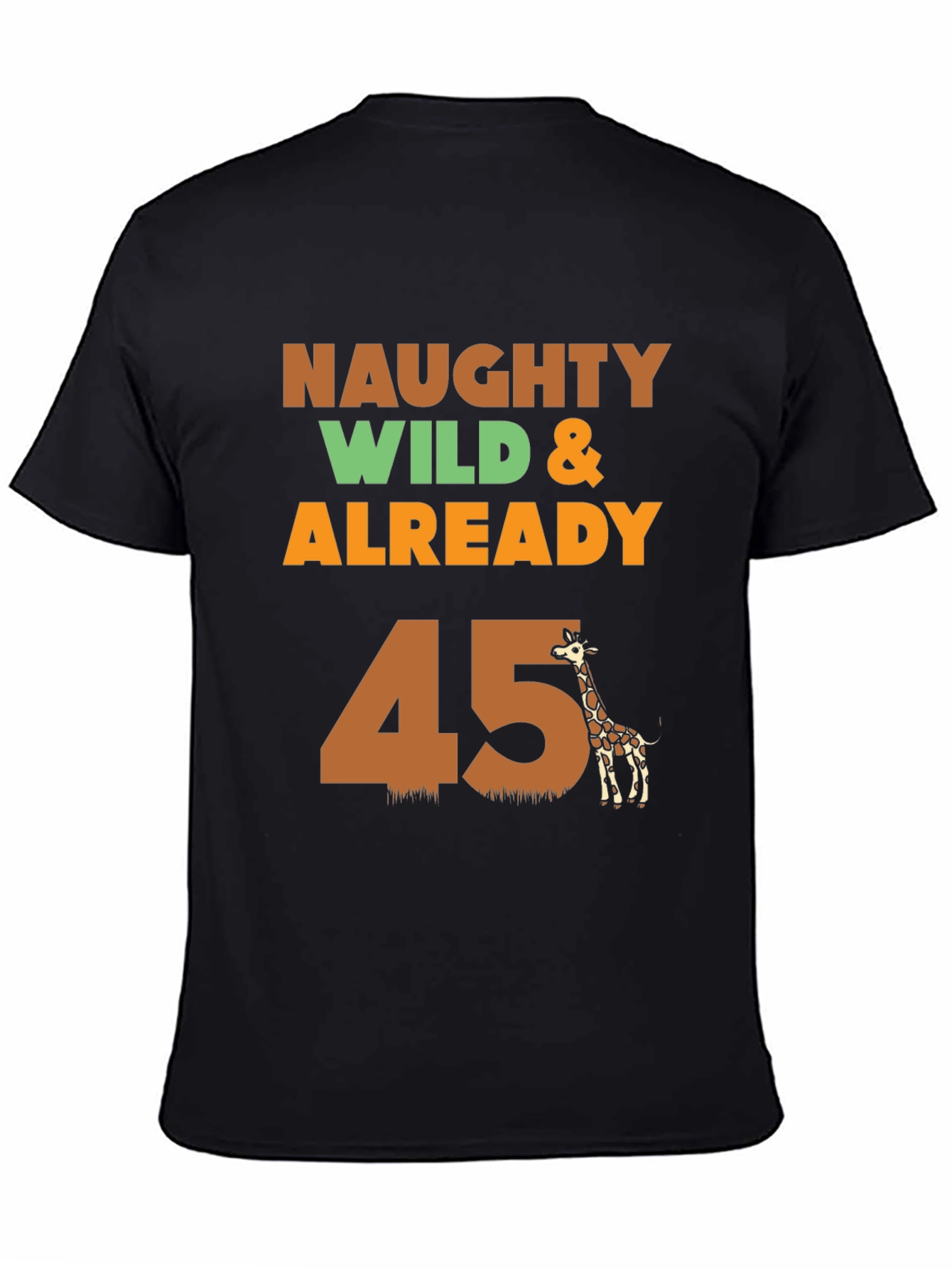 Naughty Wild & Already 45 Giraffe T-Shirt