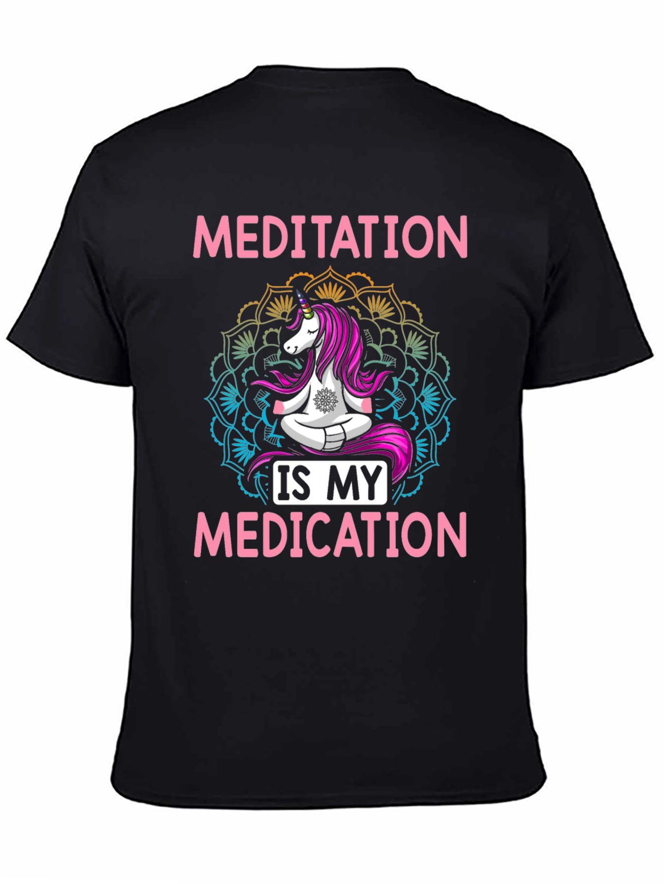 Meditation is My Medication Unicorn T-Shirt