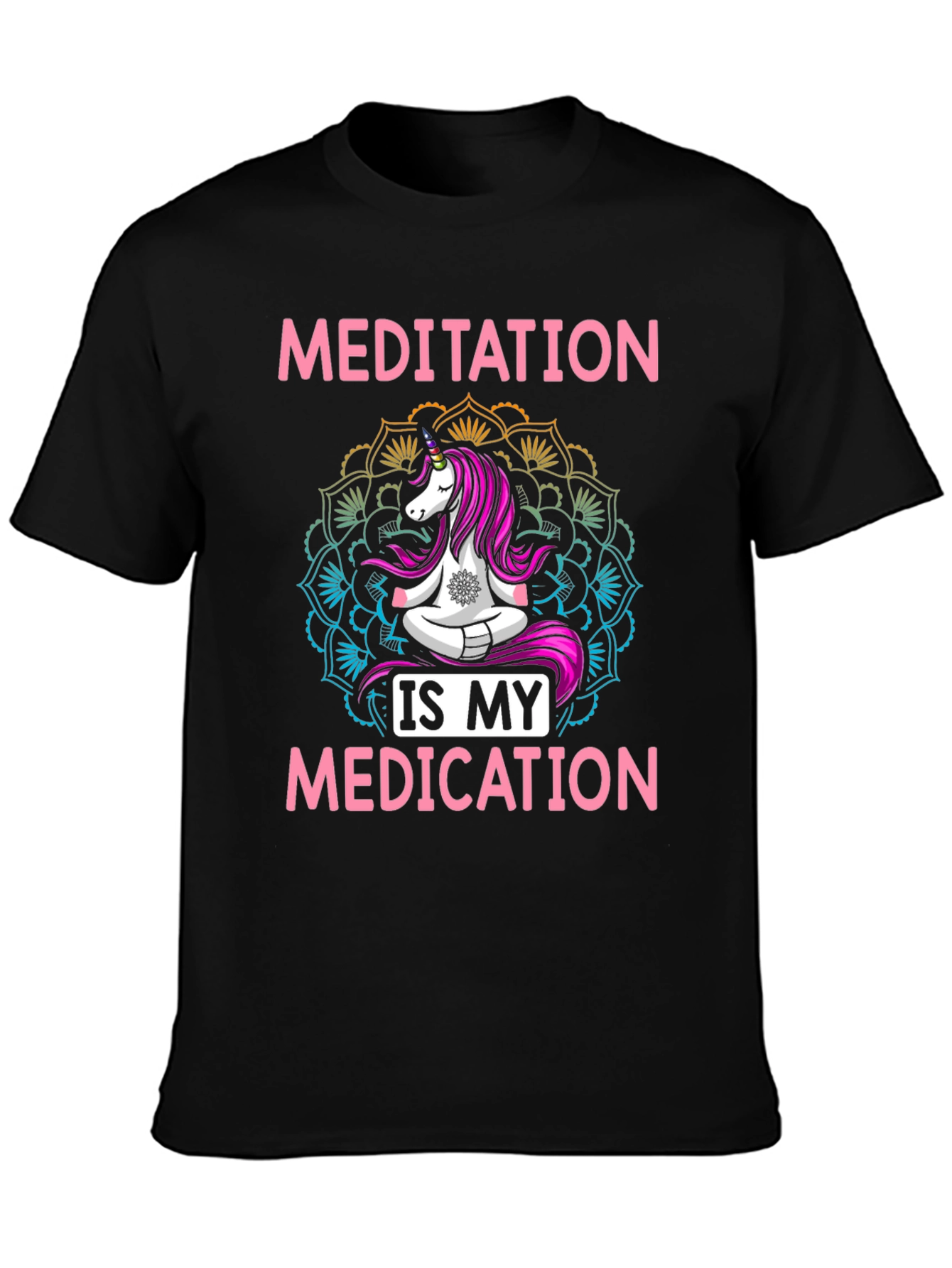 Meditation is My Medication Unicorn T-Shirt