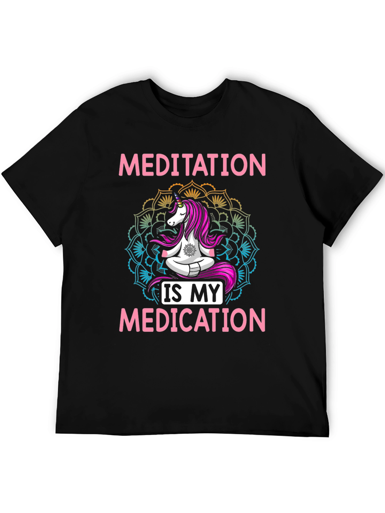 Meditation is My Medication Unicorn T-Shirt