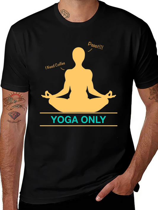 Yoga Only Coffee T-Shirt - Meditation Graphic Tee