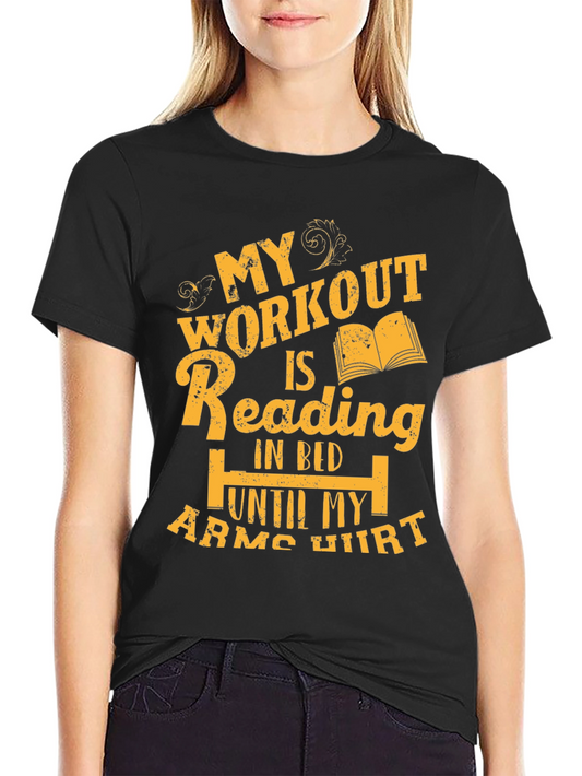 My Workout Is Reading T-Shirt