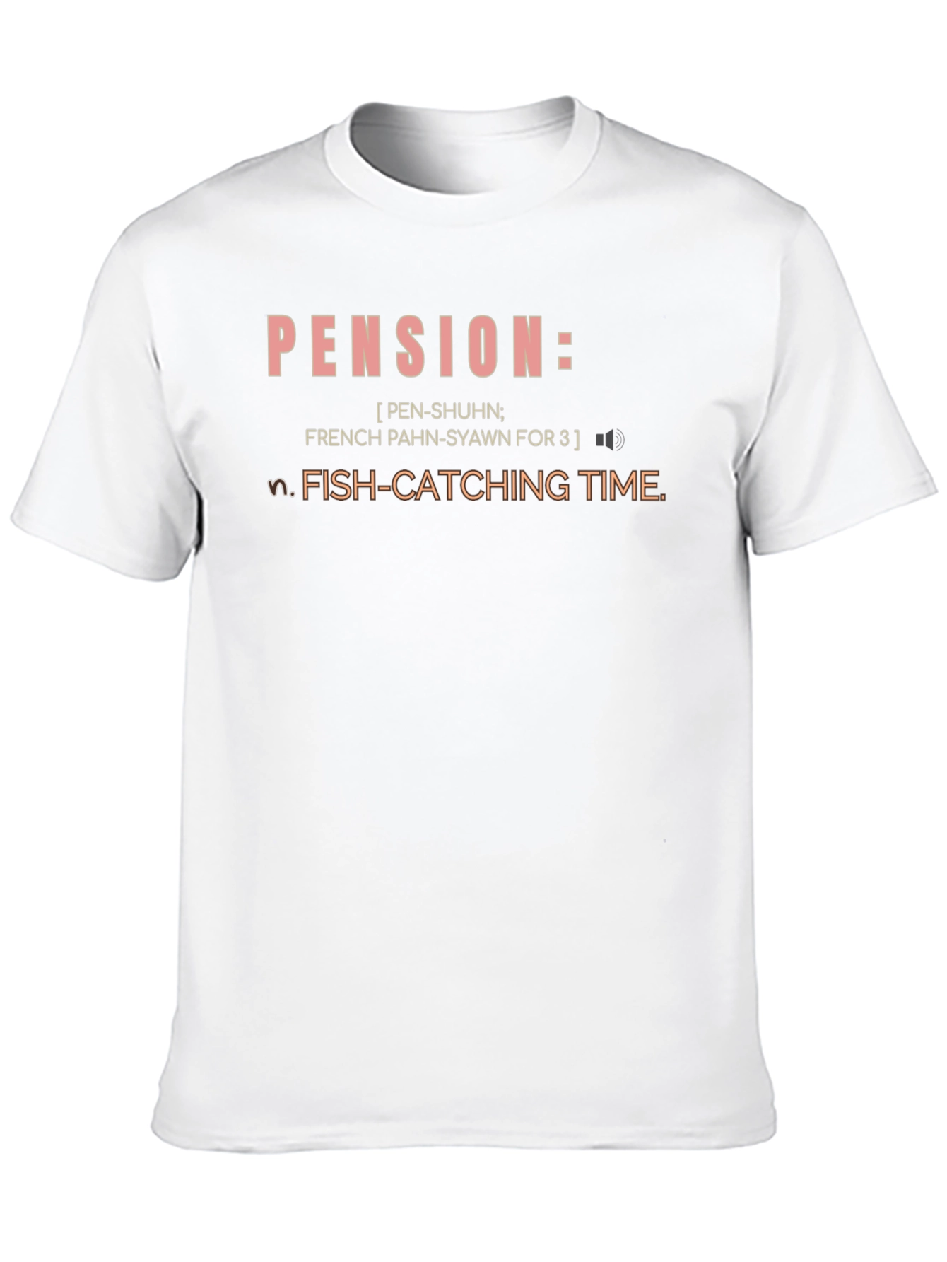 Pension Definition T-Shirt - Fish-Catching Time