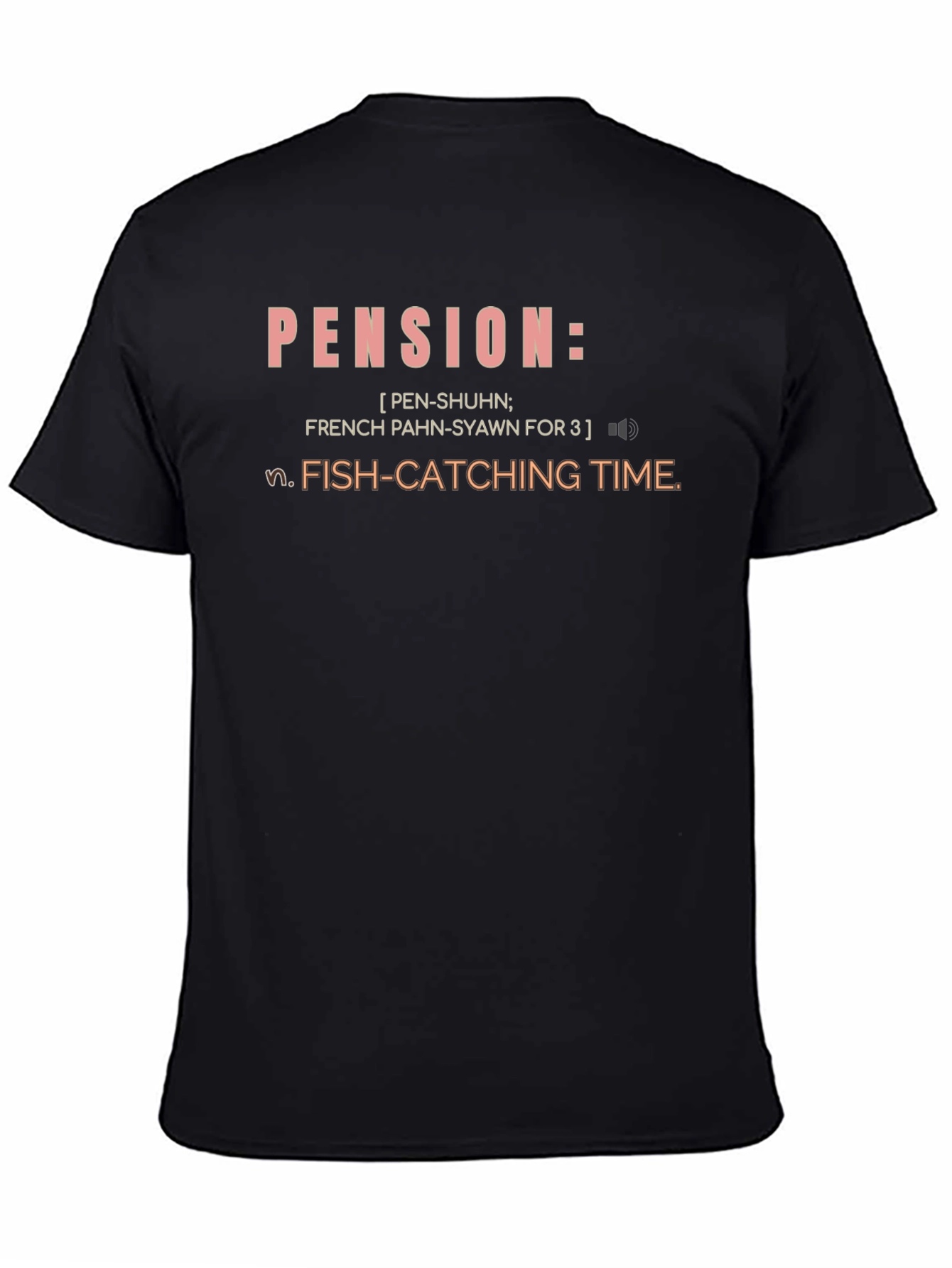 Pension Definition T-Shirt - Fish-Catching Time