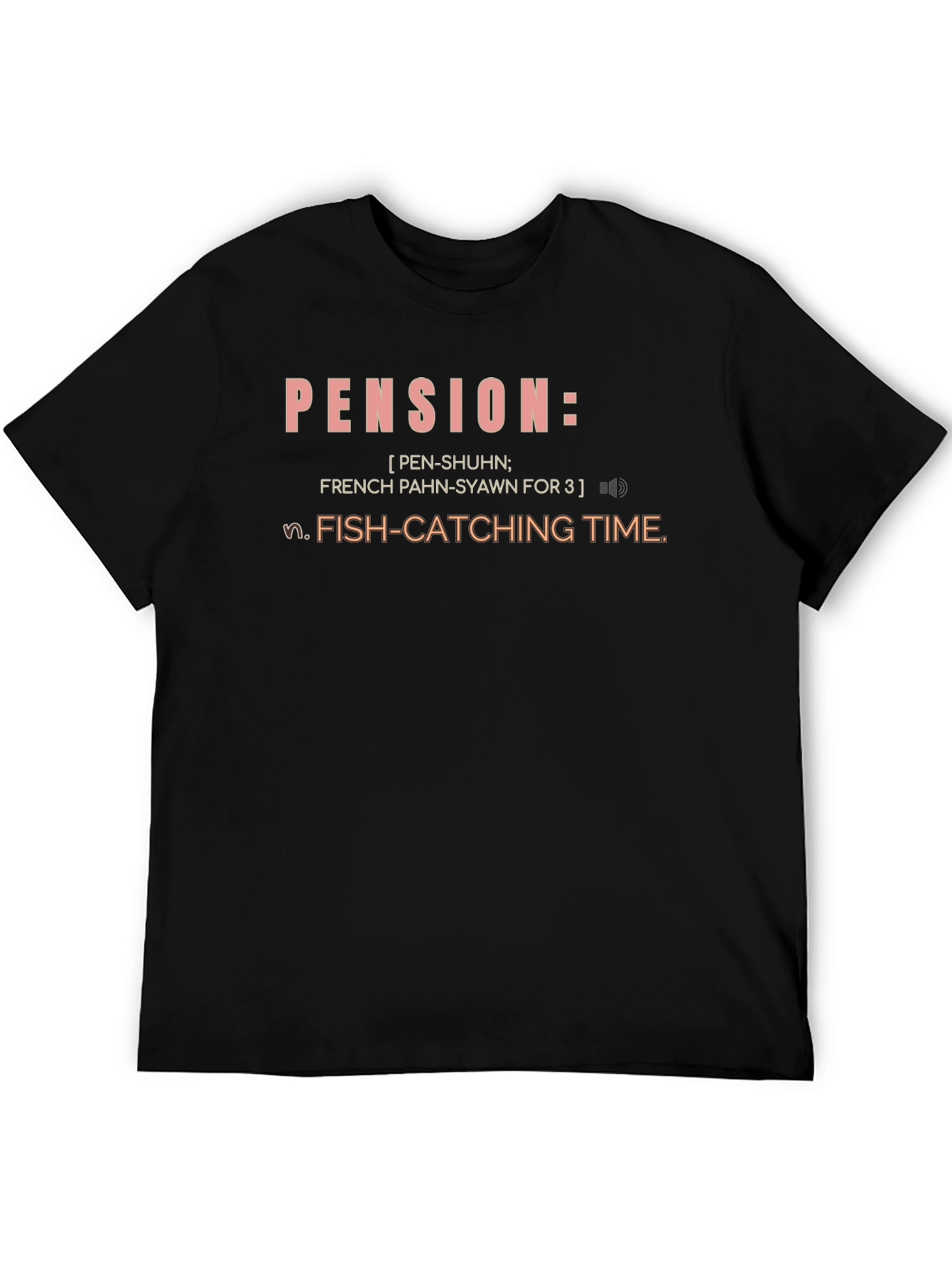 Pension Definition T-Shirt - Fish-Catching Time