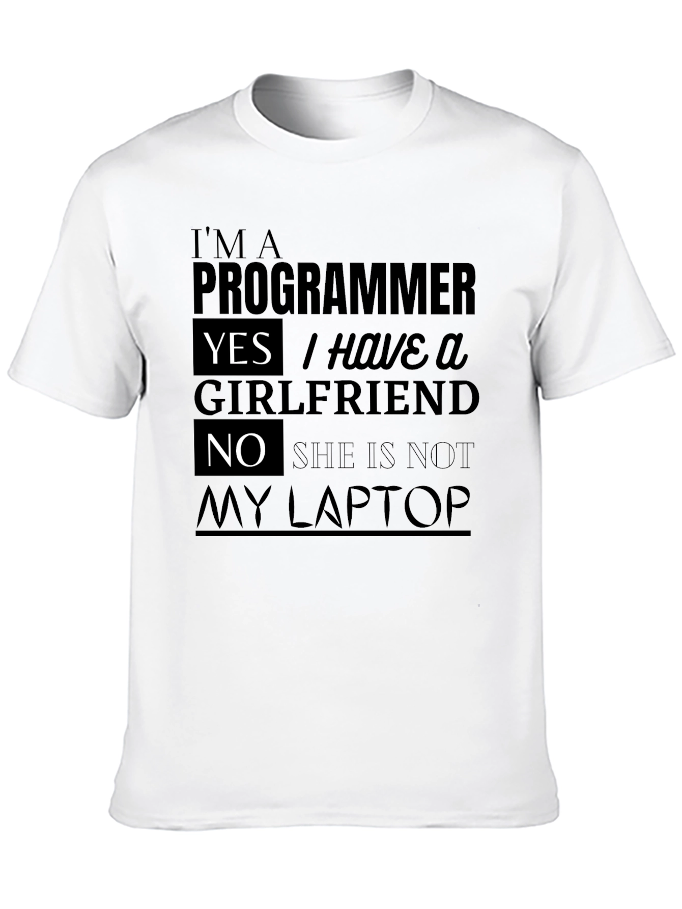 Funny Programmer T-Shirt: I Have a Girlfriend!