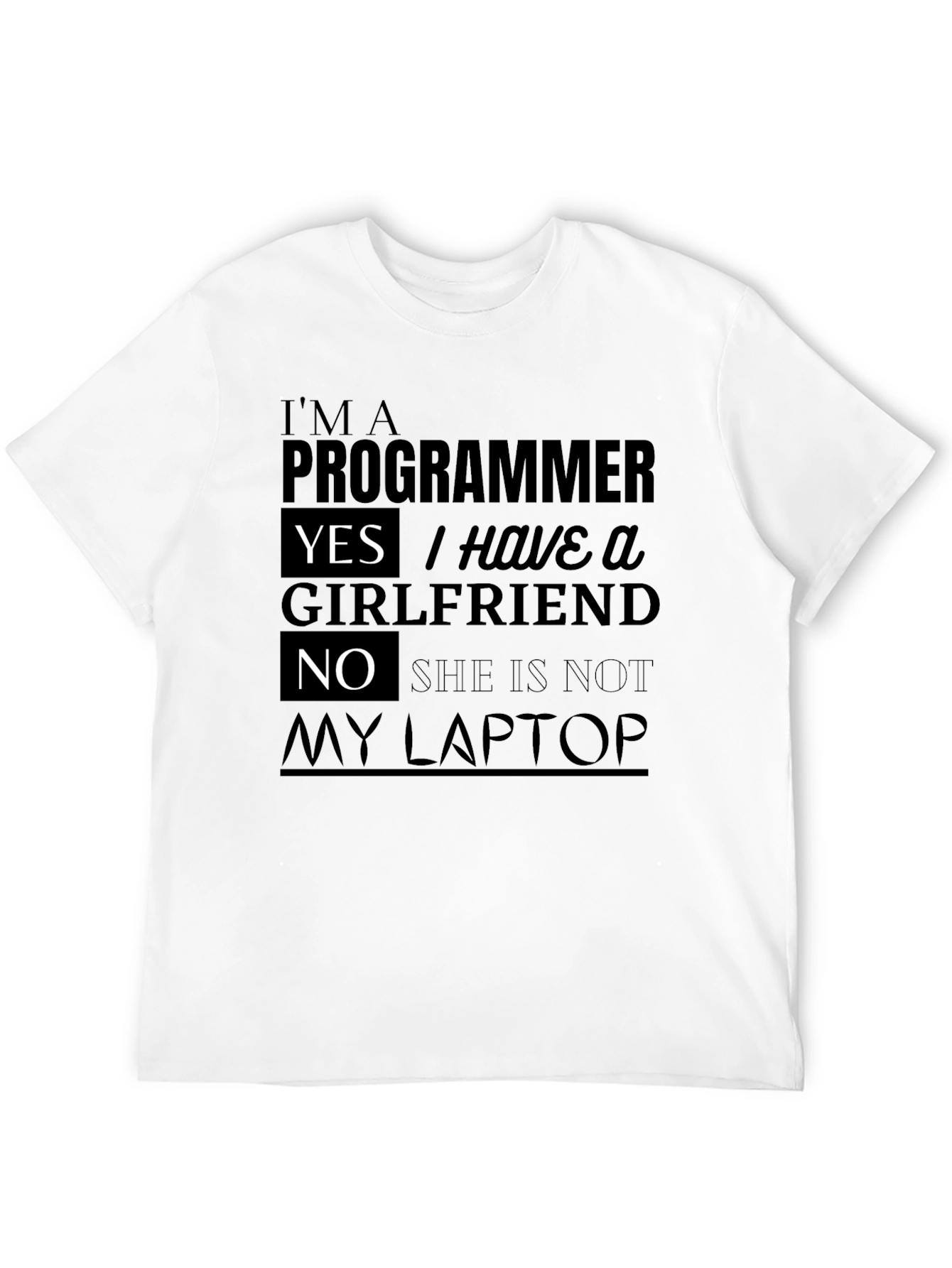 Funny Programmer T-Shirt: I Have a Girlfriend!