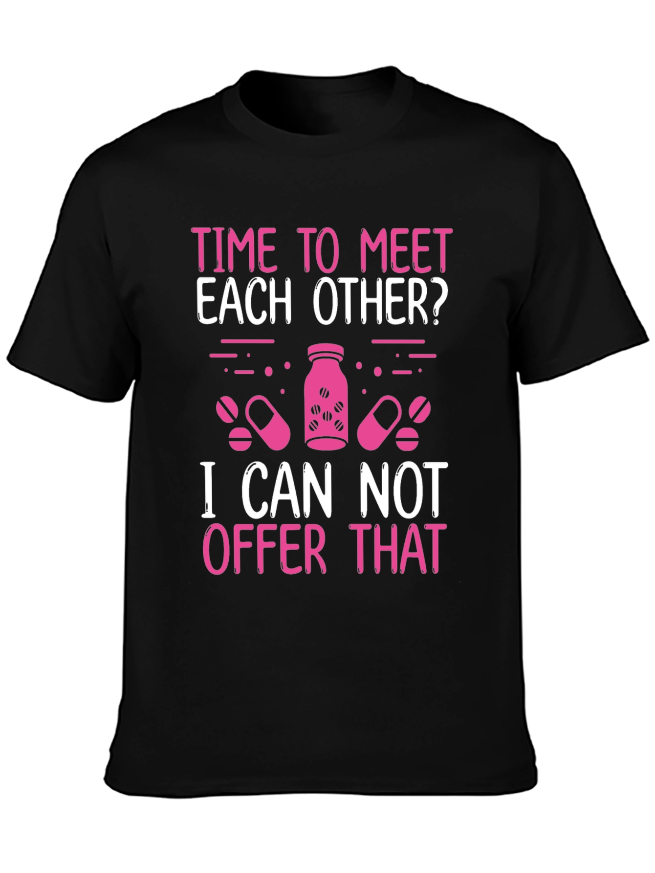 Funny Pharmacist T-Shirt - Meet Each Other?