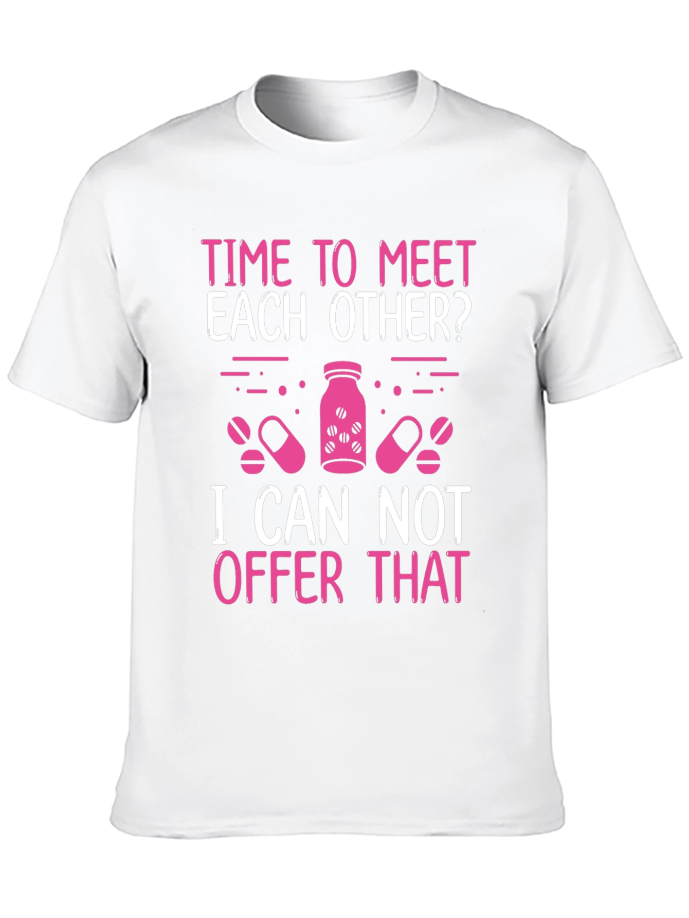 Funny Pharmacist T-Shirt - Meet Each Other?