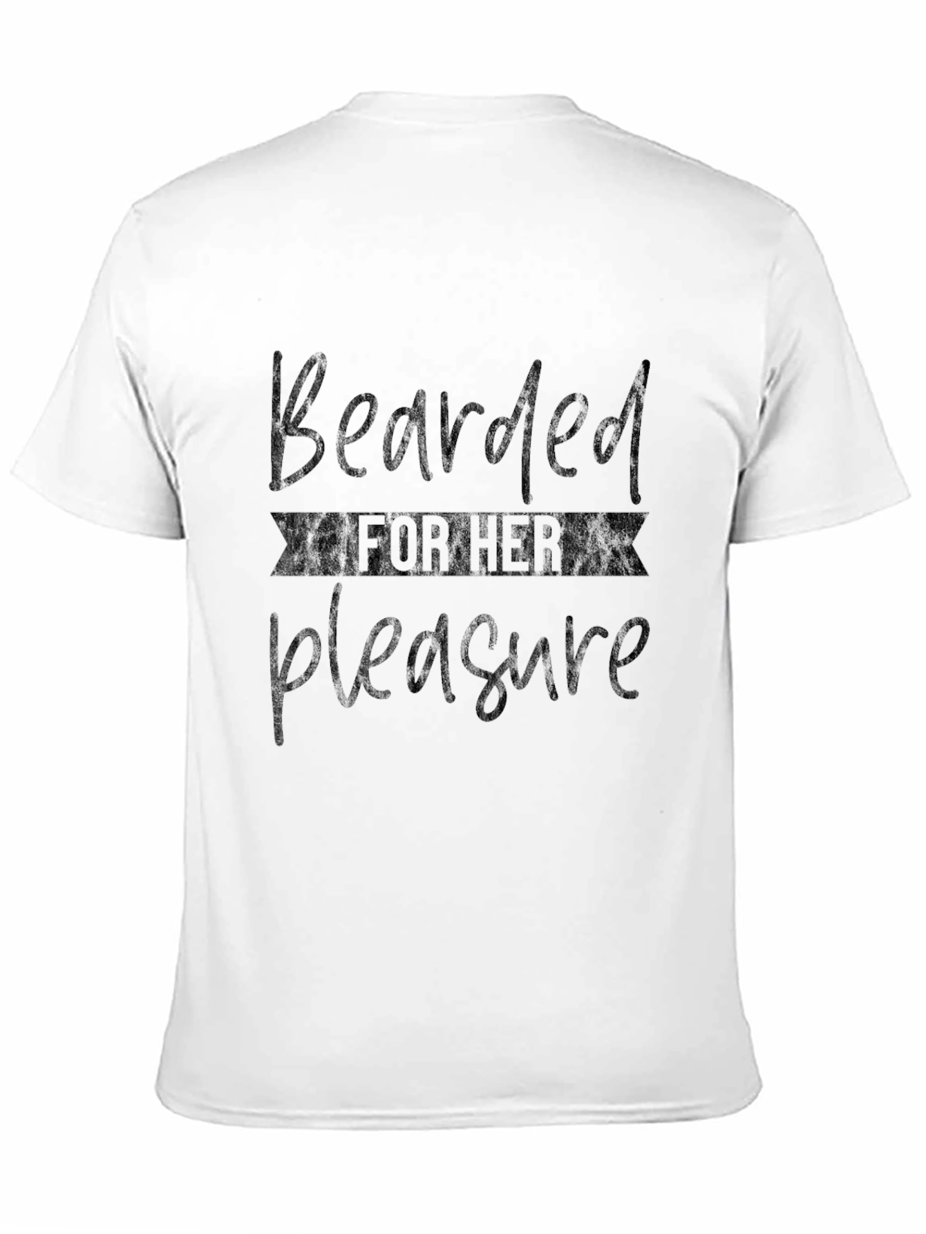 Bearded For Her Pleasure T-Shirt