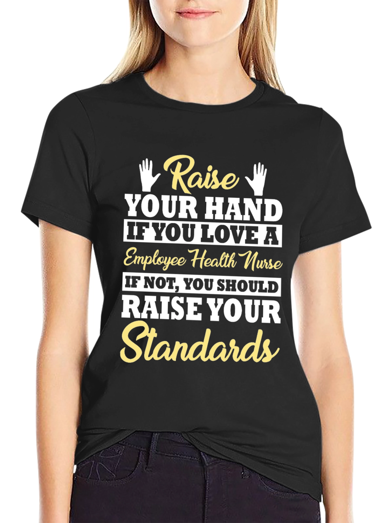 Employee Health Nurse T-Shirt - Raise Your Standards