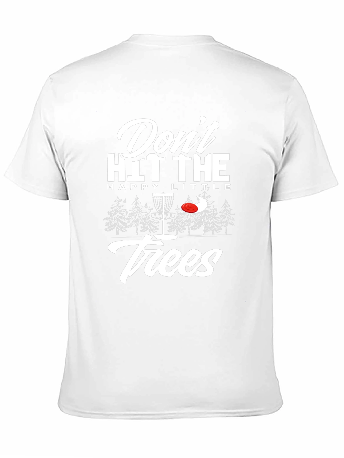 Dont Hit The Trees Disc Golf Graphic Tee
