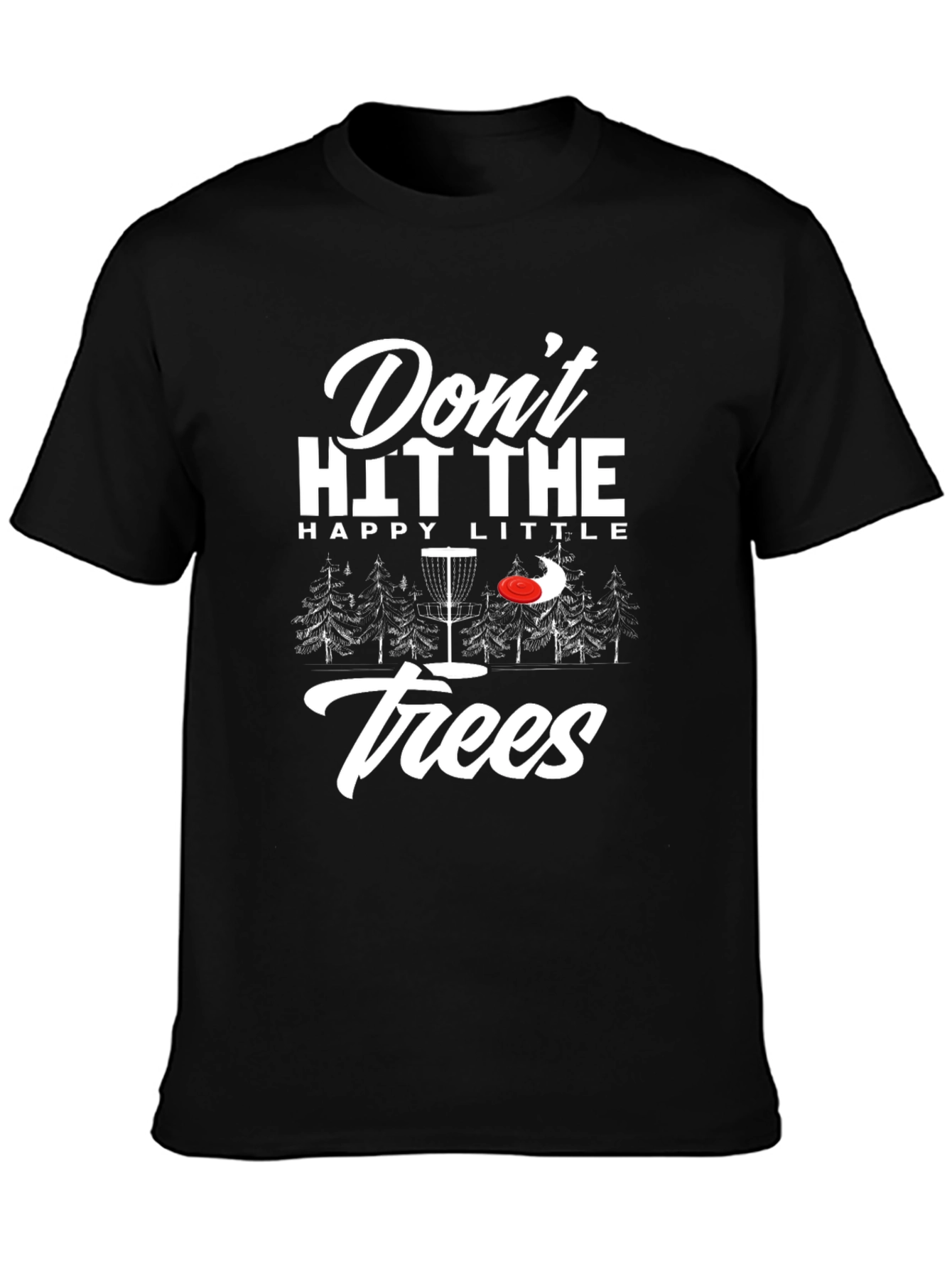Dont Hit The Trees Disc Golf Graphic Tee